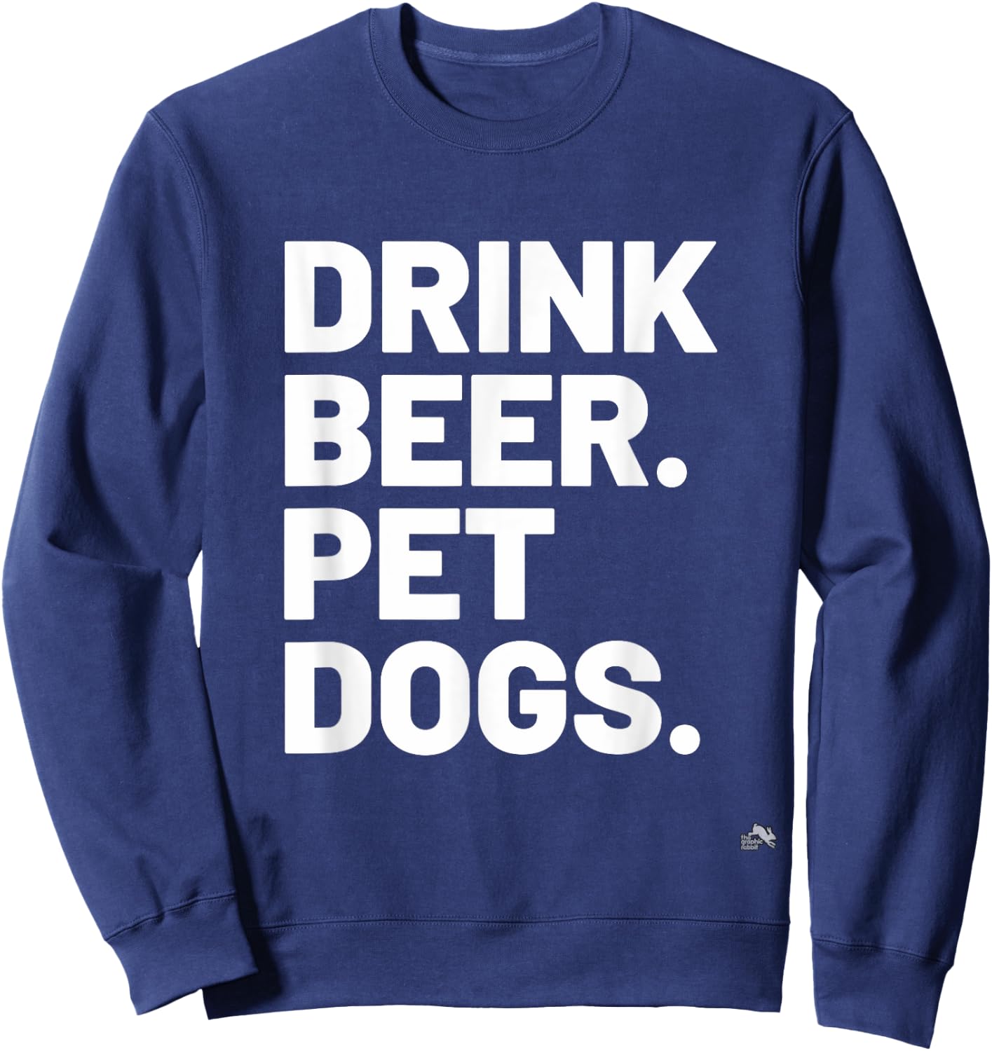 Drink Beer. Pet Dogs. Dog Lover Women Sweatshirt - Sweatshirt | Navy