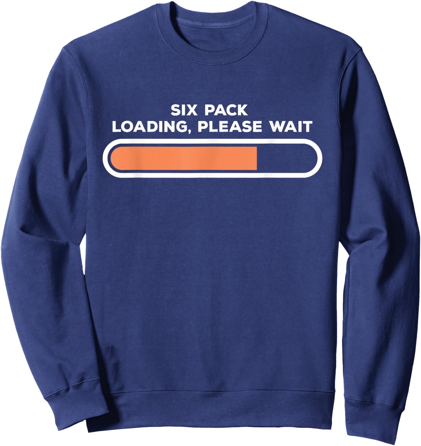 Six Pack Loading, Please Wait | Funny Fitness Abs Sweatshirt - Sweatshirt | Navy