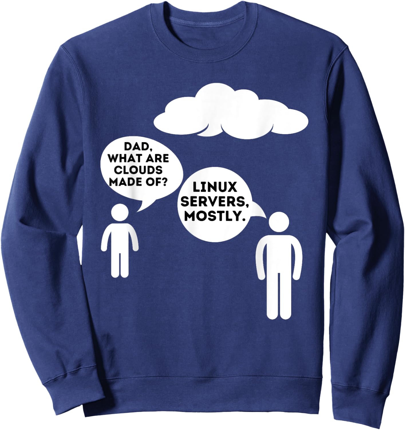 Dad What Are Clouds Made Of? - Funny Programmer & Coding Sweatshirt - Sweatshirt | Navy