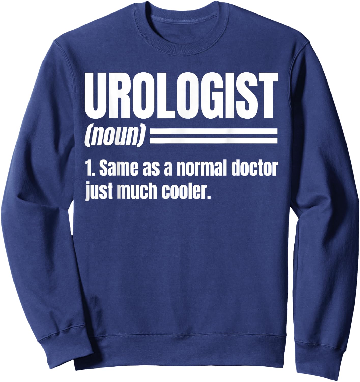Urologist Noun Urinary Tract Doctor Genitourinary Physician Sweatshirt - Sweatshirt | Navy