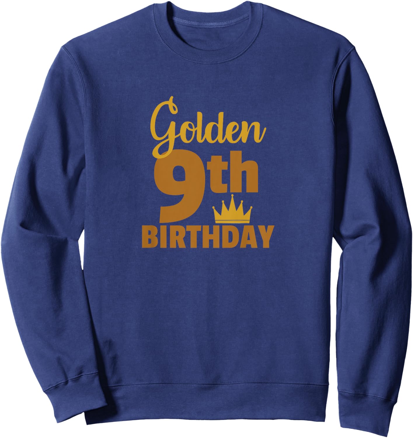 Golden 9th Birthday Nine Year Old Special Occasion Sweatshirt - Sweatshirt | Navy
