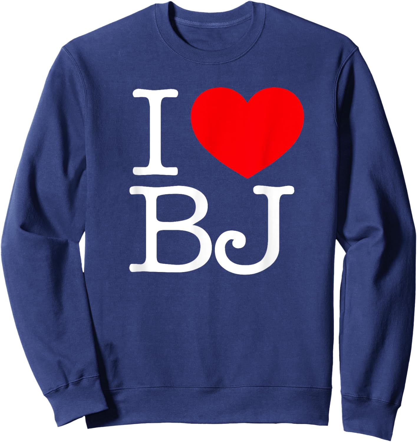 I Love (Heart) BJ Sweatshirt - Sweatshirt | Navy