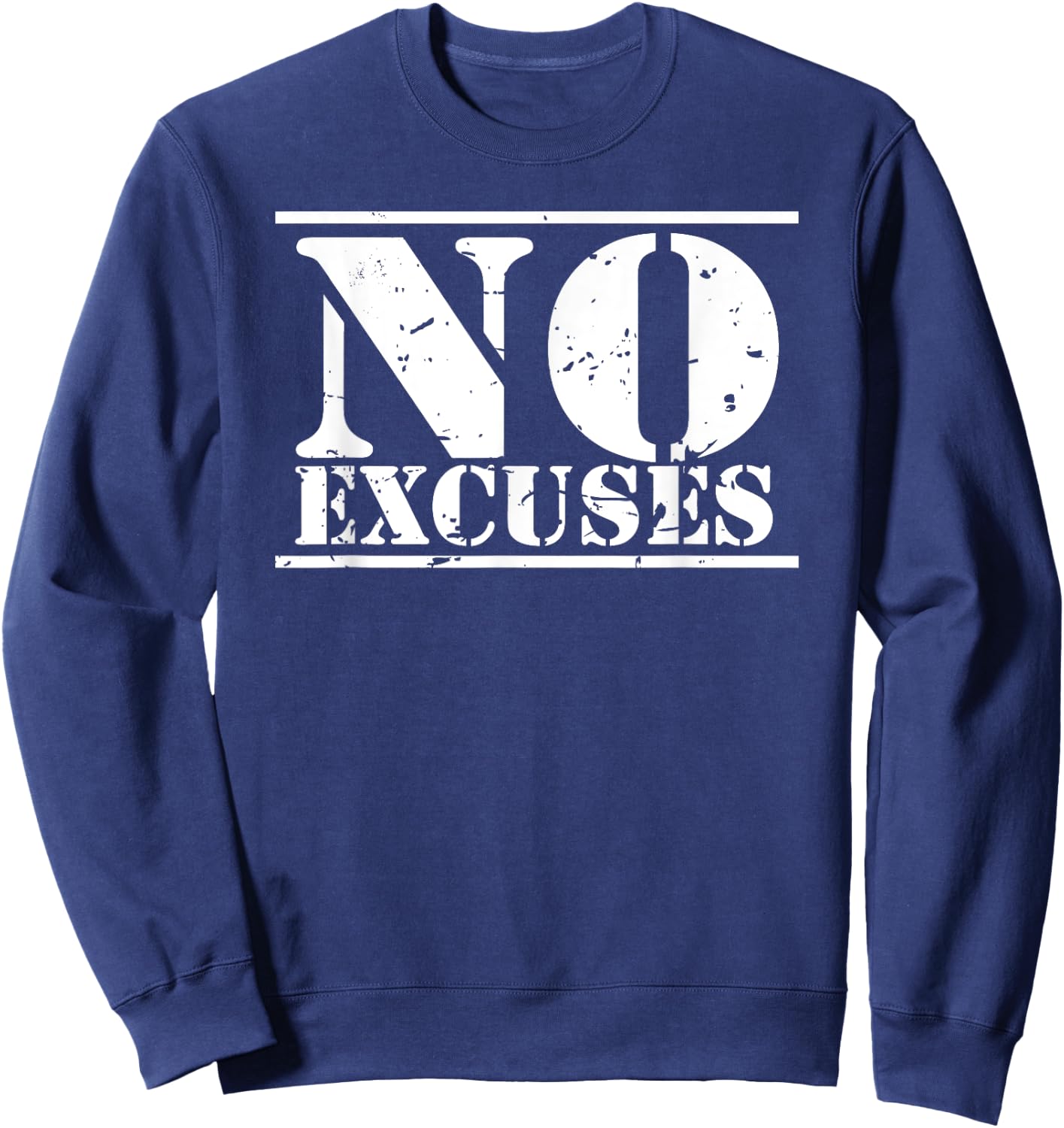 No Excuses gym & fitness sports motto distressed logo Sweatshirt - Sweatshirt | Navy