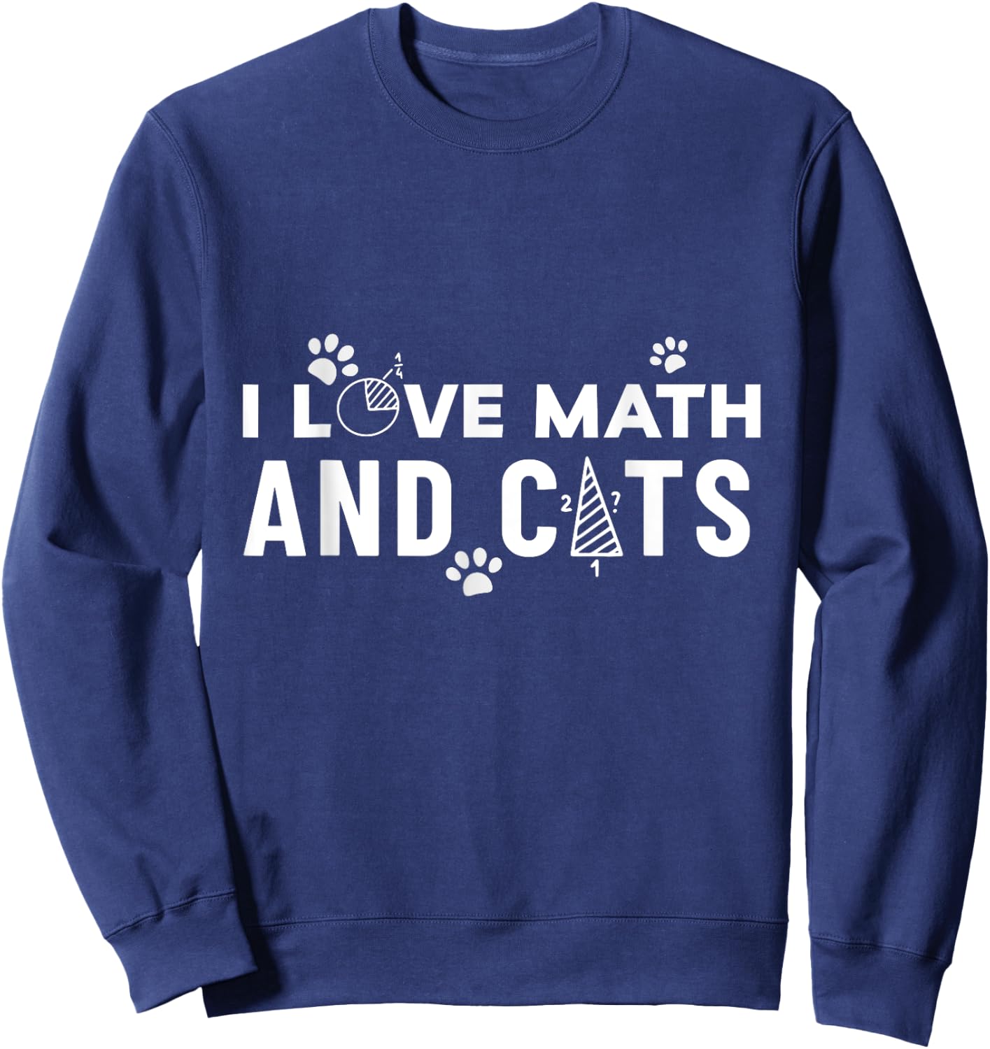 I Love Math And Cats Funny Cat Lover and Math Teacher Sweatshirt - Sweatshirt | Navy