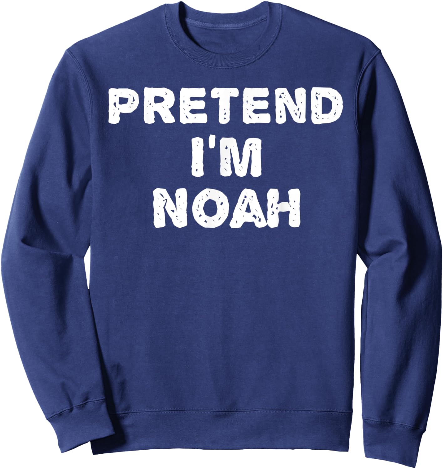 PRETEND I'M NOAH Funny Halloween DIY Costume Sweatshirt - Sweatshirt | Navy