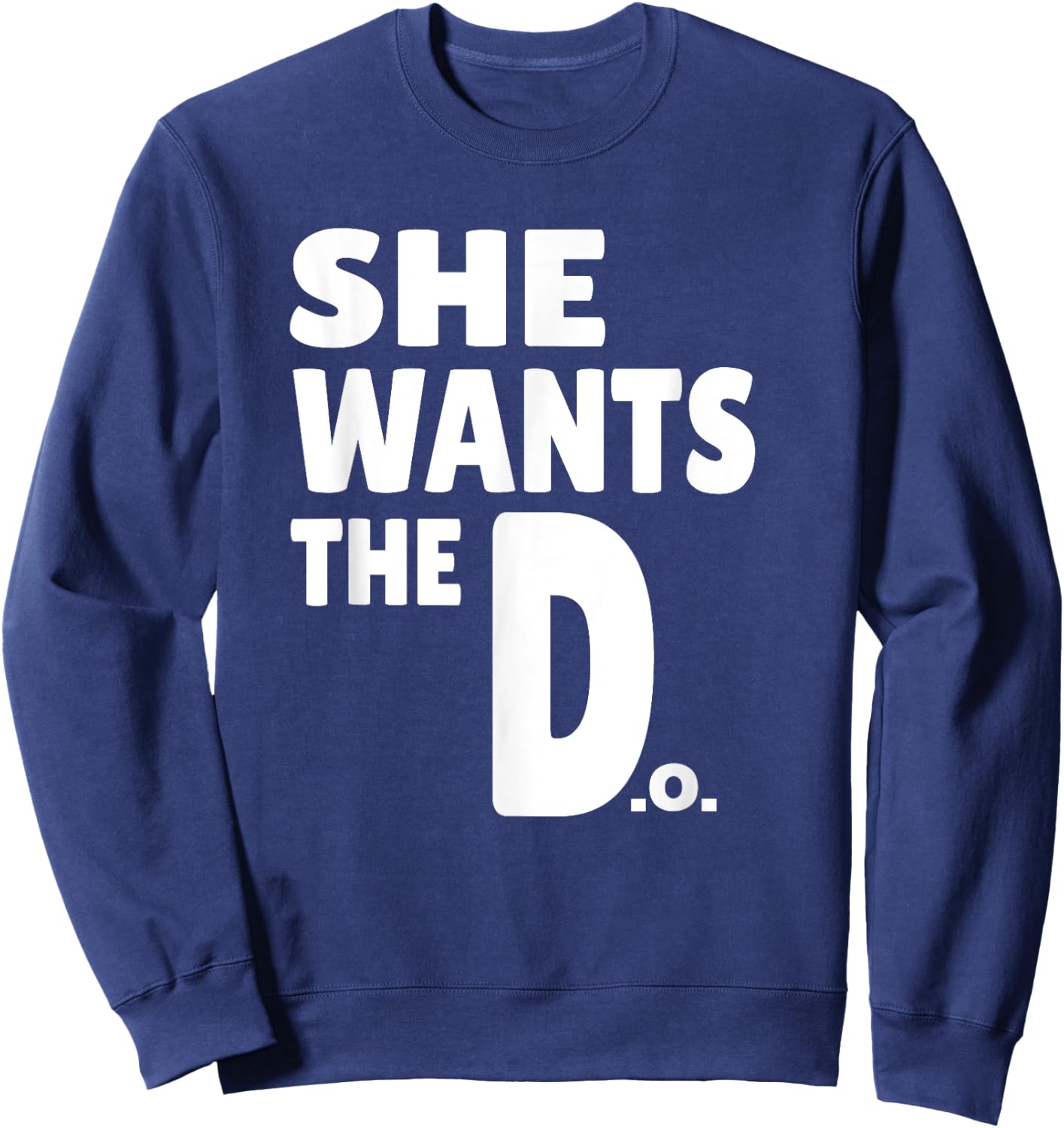 Funny Doctor of Osteopathic Medicine Gift Graduation Gifts Sweatshirt - Sweatshirt | Navy