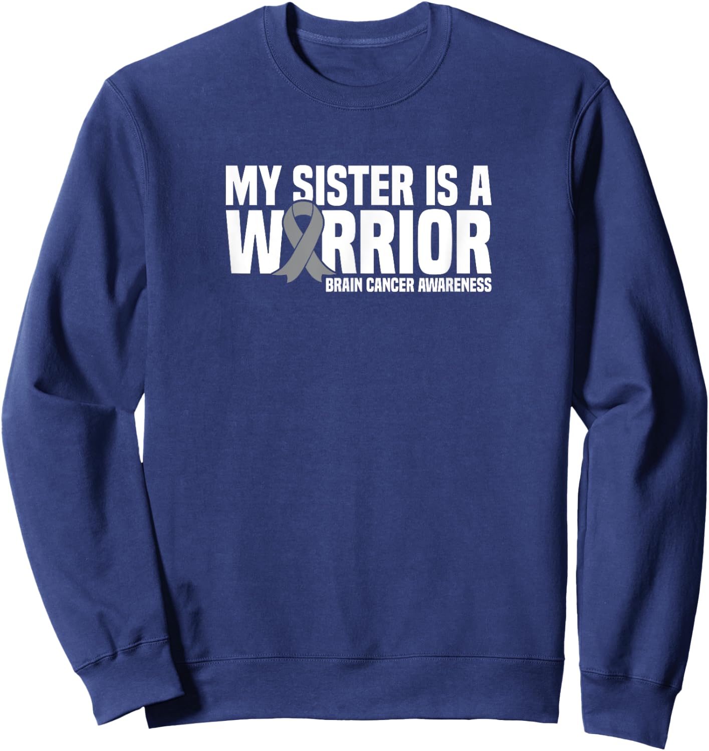 My Sister is a Warrior Grey Ribbon Brain Cancer Awareness Sweatshirt - Sweatshirt | Navy