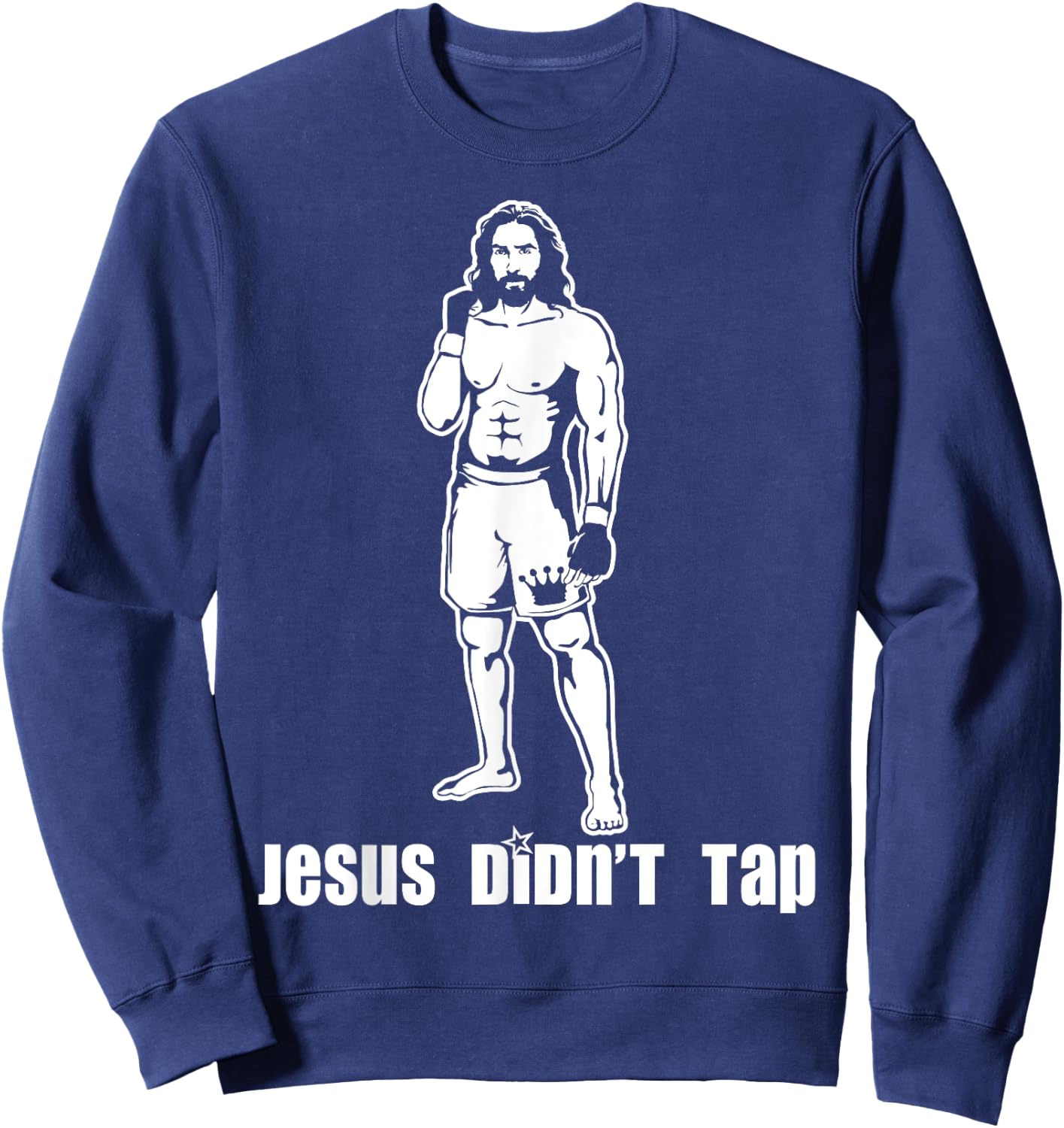 Jesus Didn't Tap MMA Sweatshirt - Sweatshirt | Navy