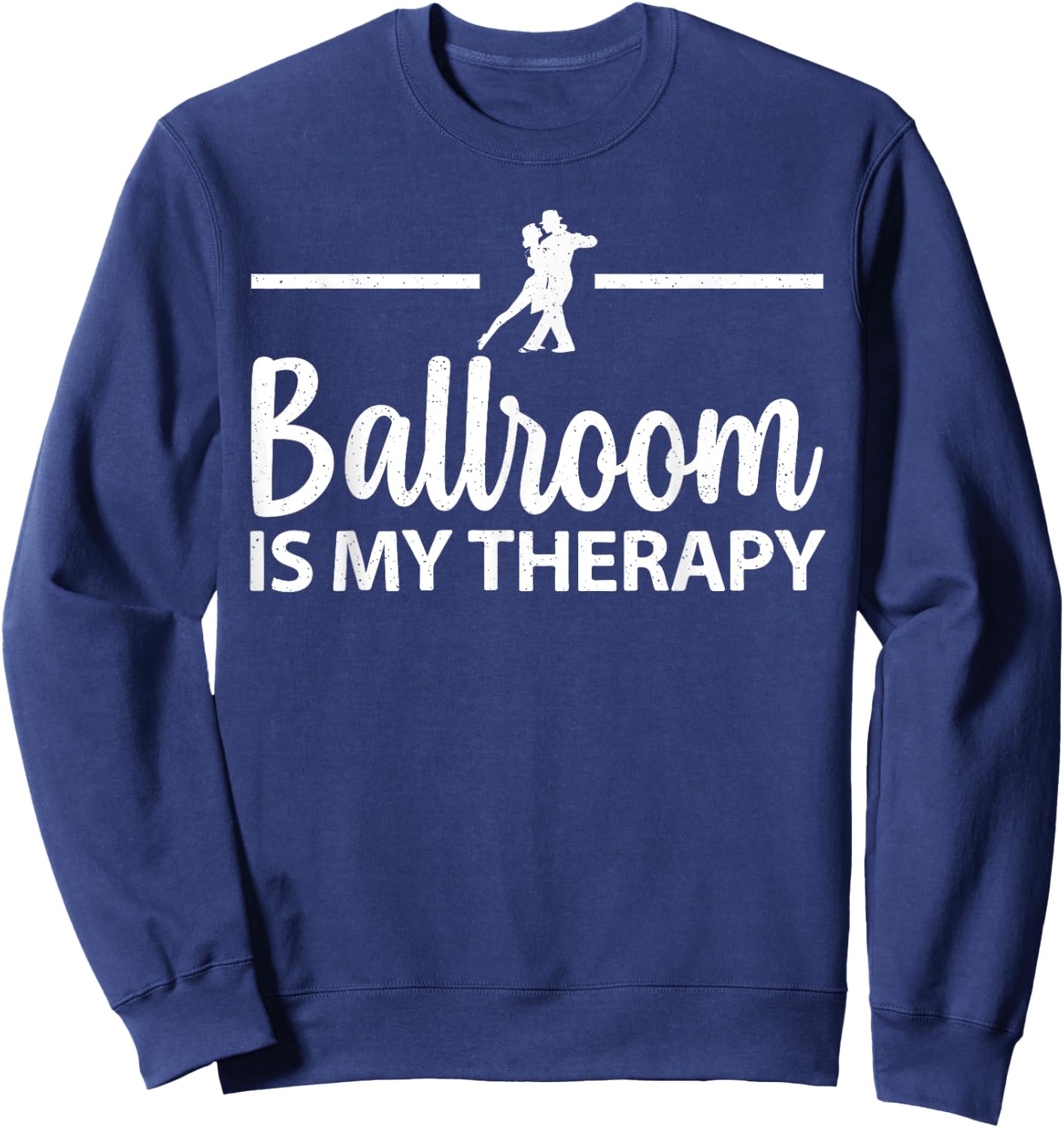 Funny Ballroom Dance Design Women Ballroom Dancers Sweatshirt - Sweatshirt | Navy