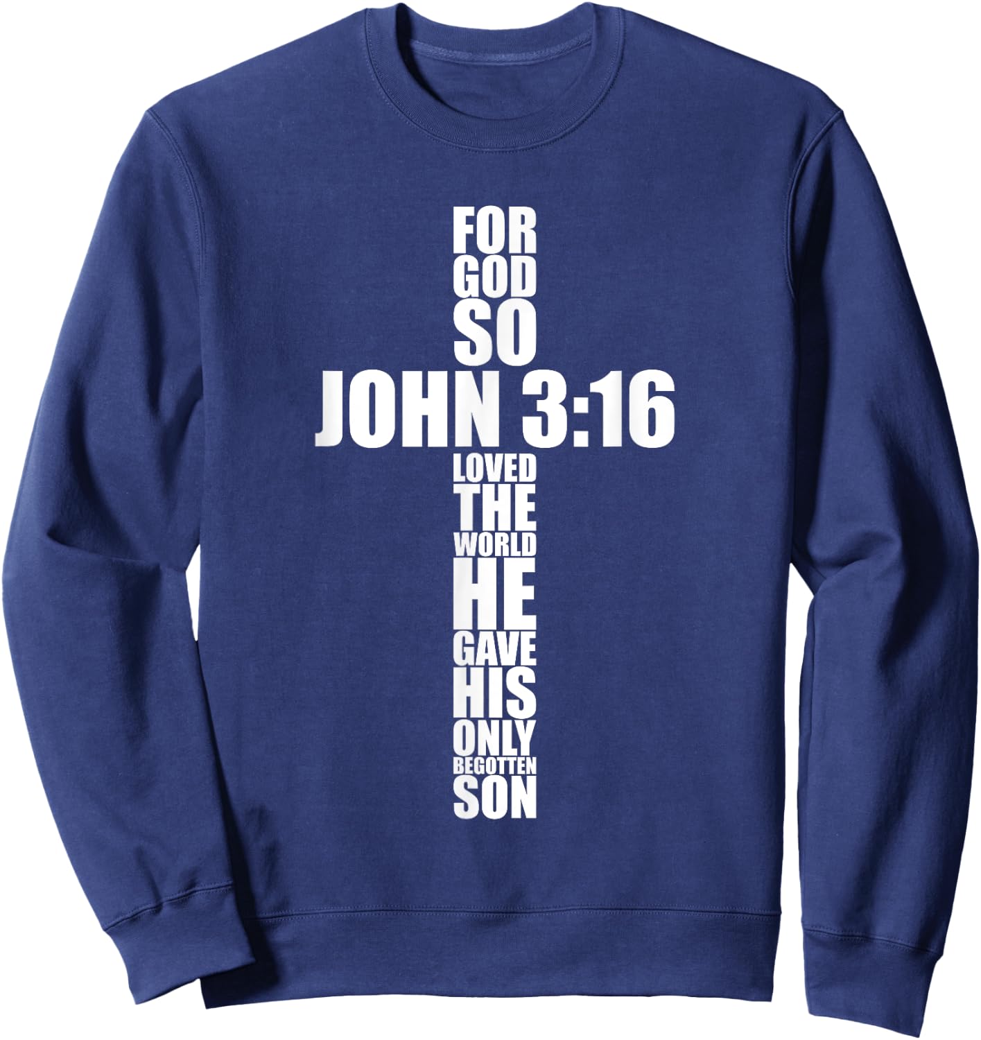 Christian Cross Gift Men Dad Husband Son Him John 3:16 Verse Sweatshirt - Sweatshirt | Navy