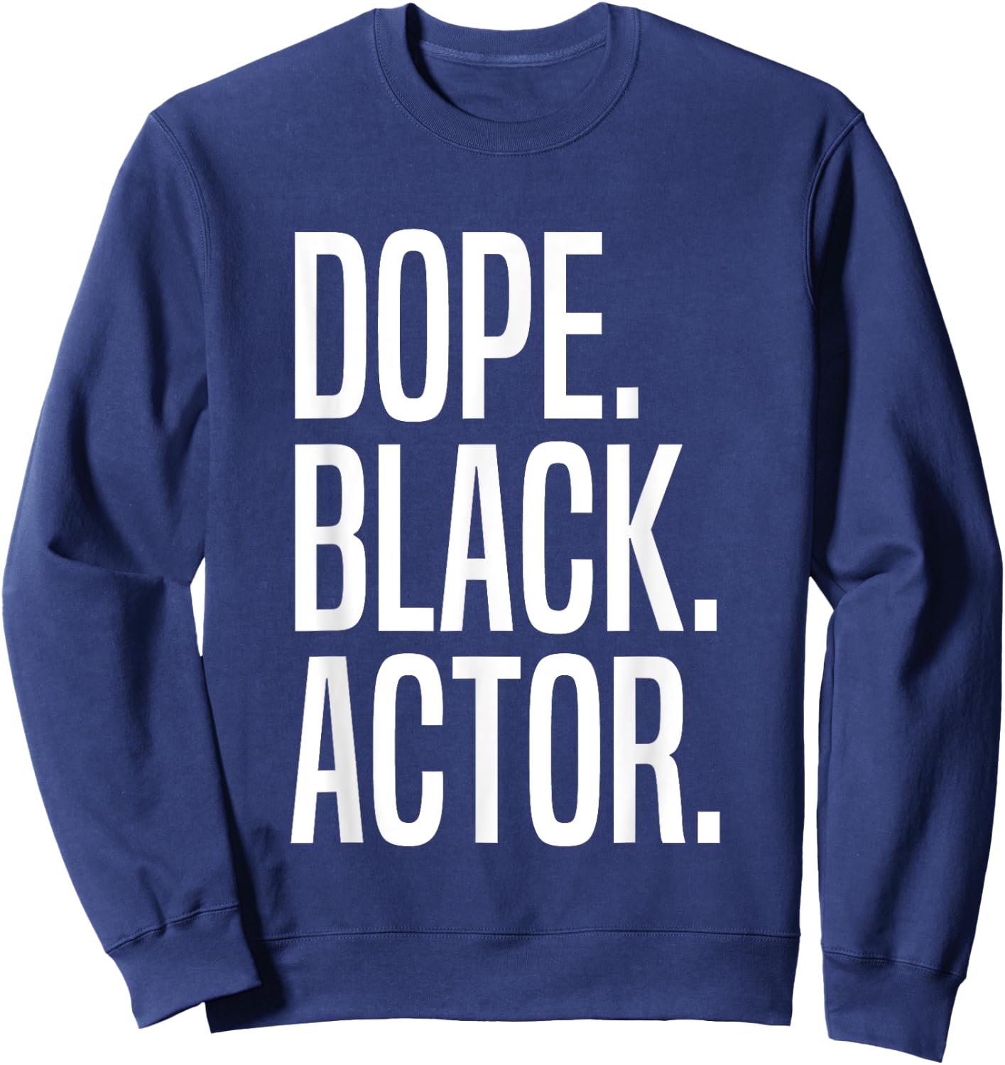 Dope Black Actor Sweatshirt - Sweatshirt | Navy