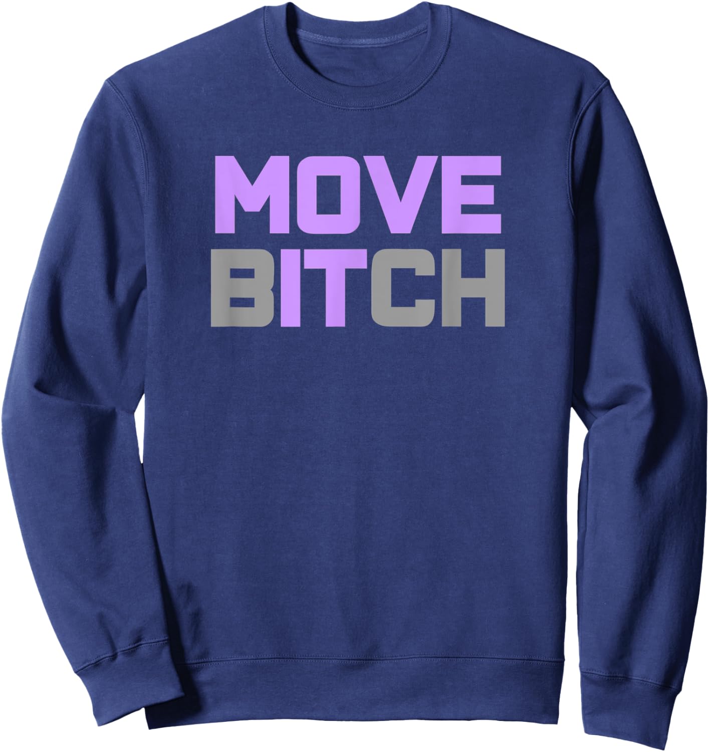 Move it, Move Bitch Workout Sweatshirt - Sweatshirt | Navy