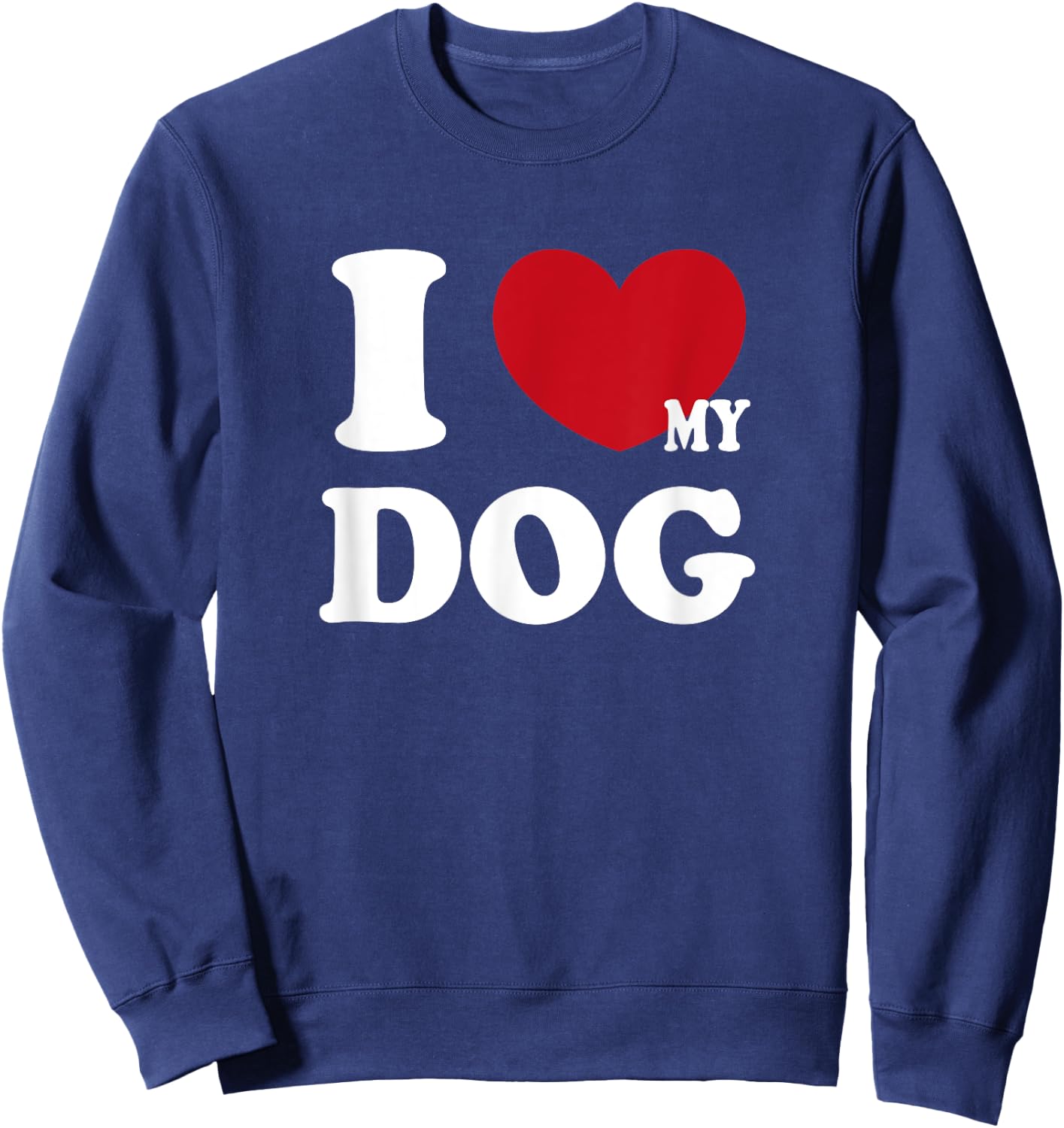 I Love My Dog Sweatshirt - Sweatshirt | Navy