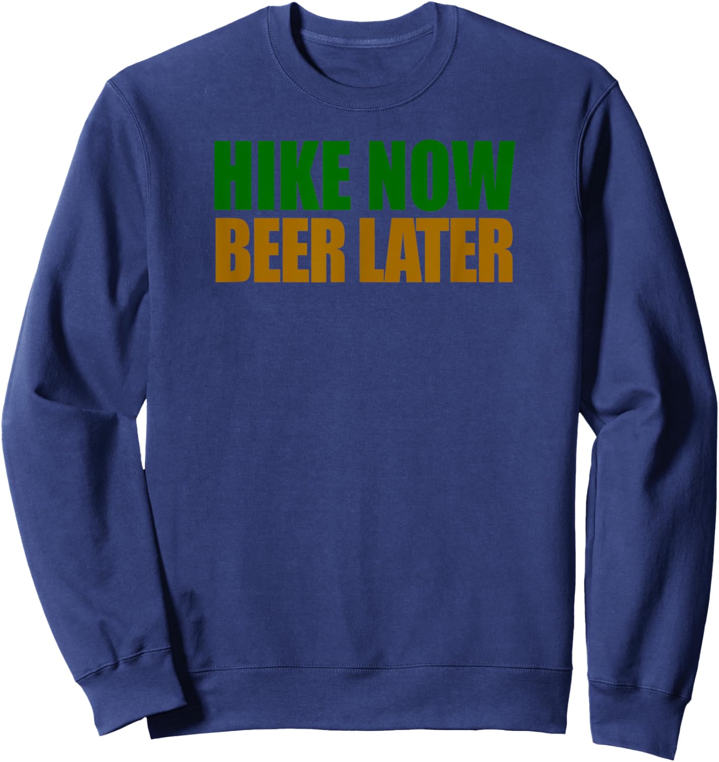 Hike Now Beer Later Hiking Sweatshirt - Sweatshirt | Navy