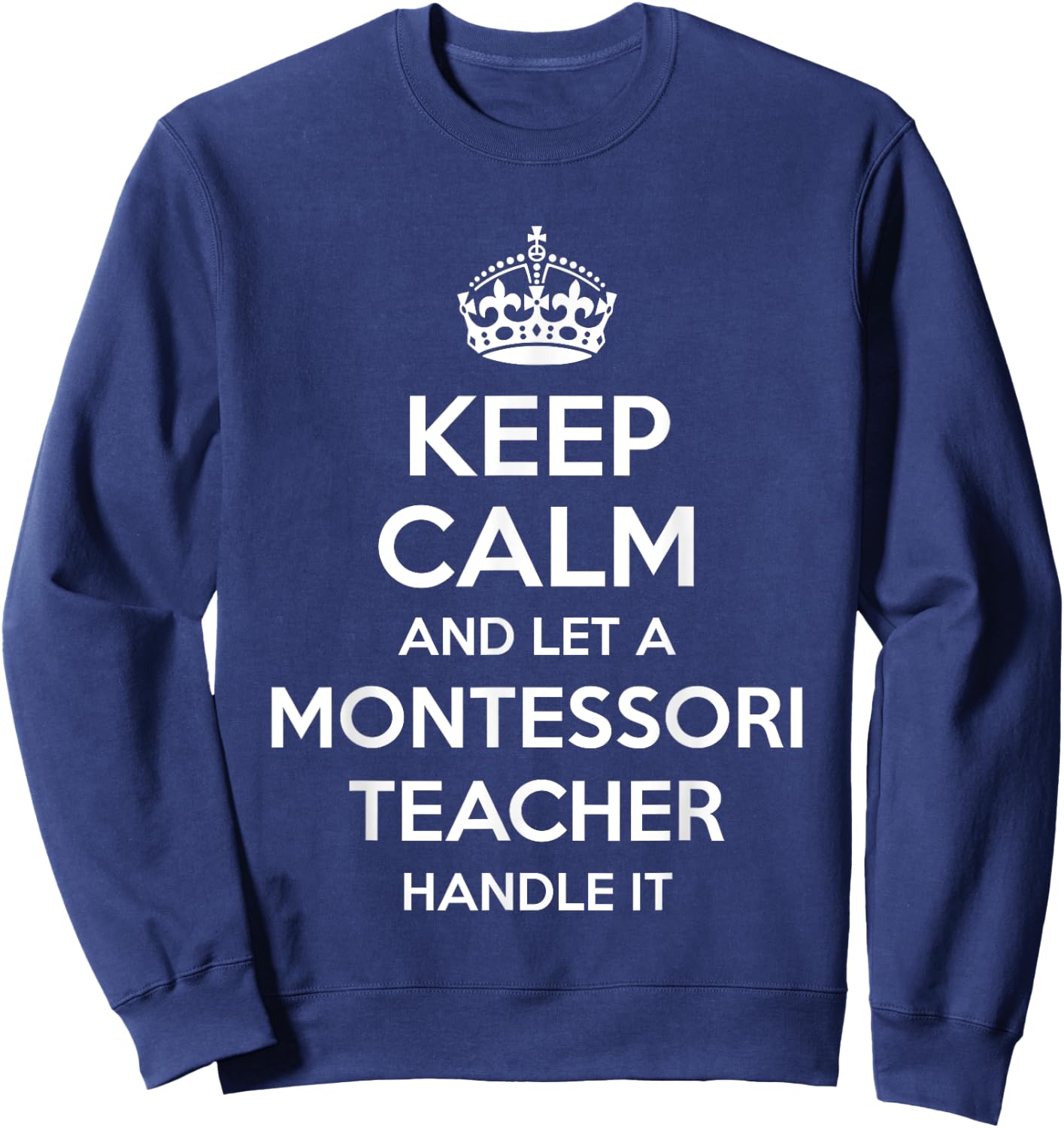 MONTESSORI TEACHER Gift Funny Job Title Profession Birthday Women Girls Kids Sweatshirt - Sweatshirt | Navy
