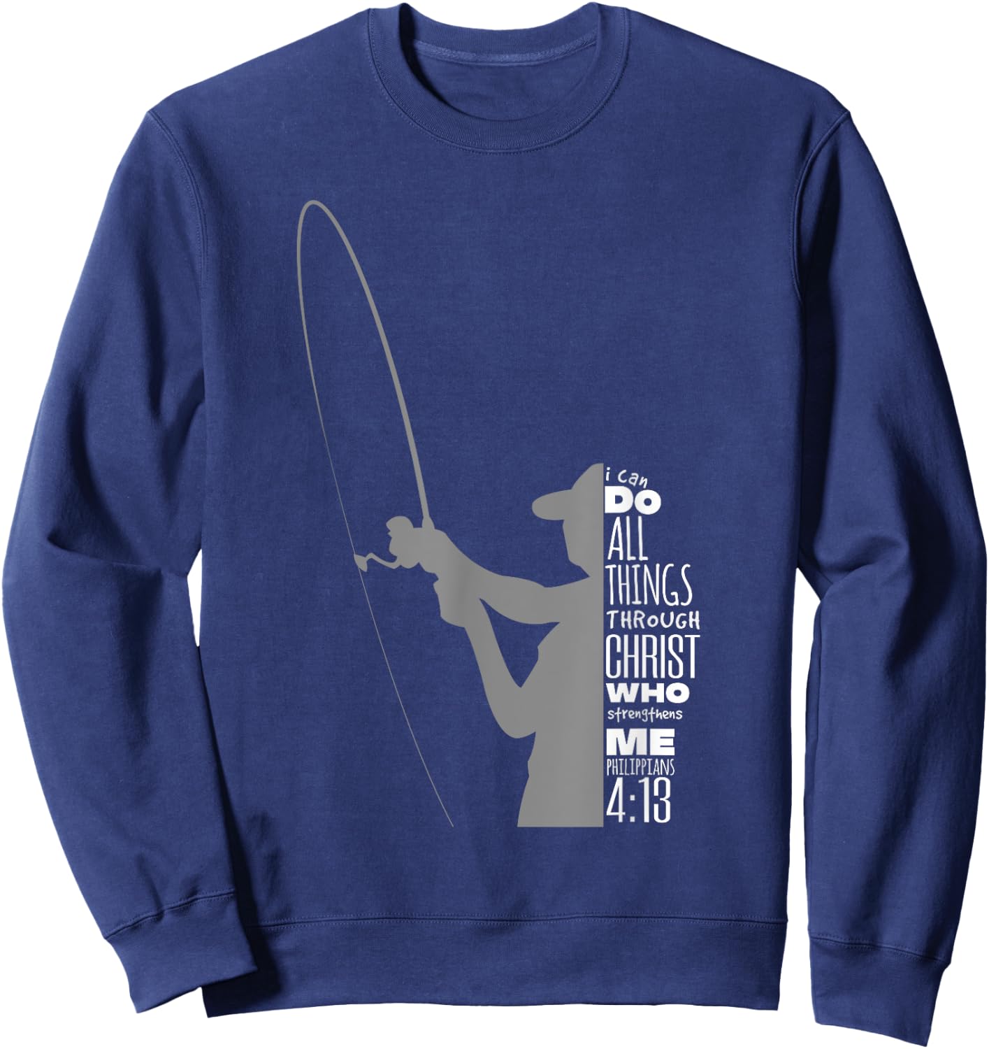 Philippians 4:13 Verses Fishing Funny Fisher Christian Gift Sweatshirt - Sweatshirt | Navy
