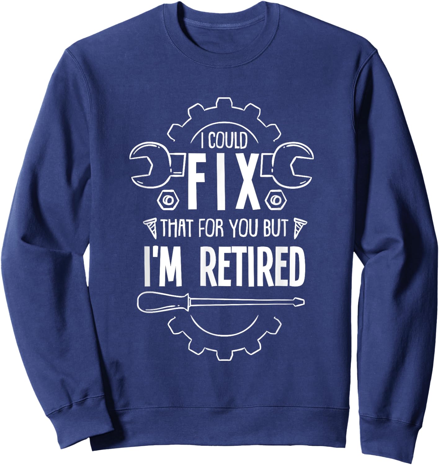 Funny Retirement Gift A Retired Mechanic Sweatshirt - Sweatshirt | Navy