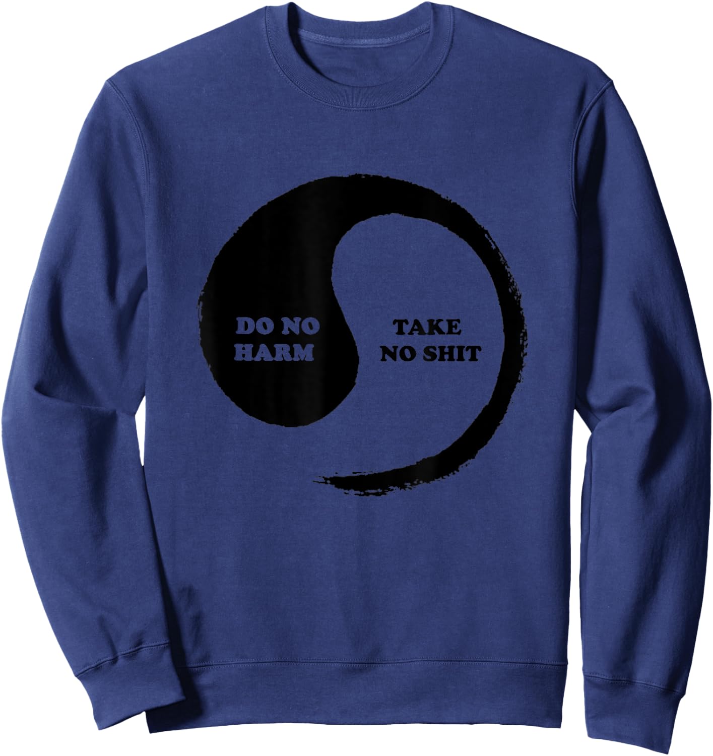 Yinyang of Life - Do No Harm, Take No Shit Sweatshirt - Sweatshirt | Navy