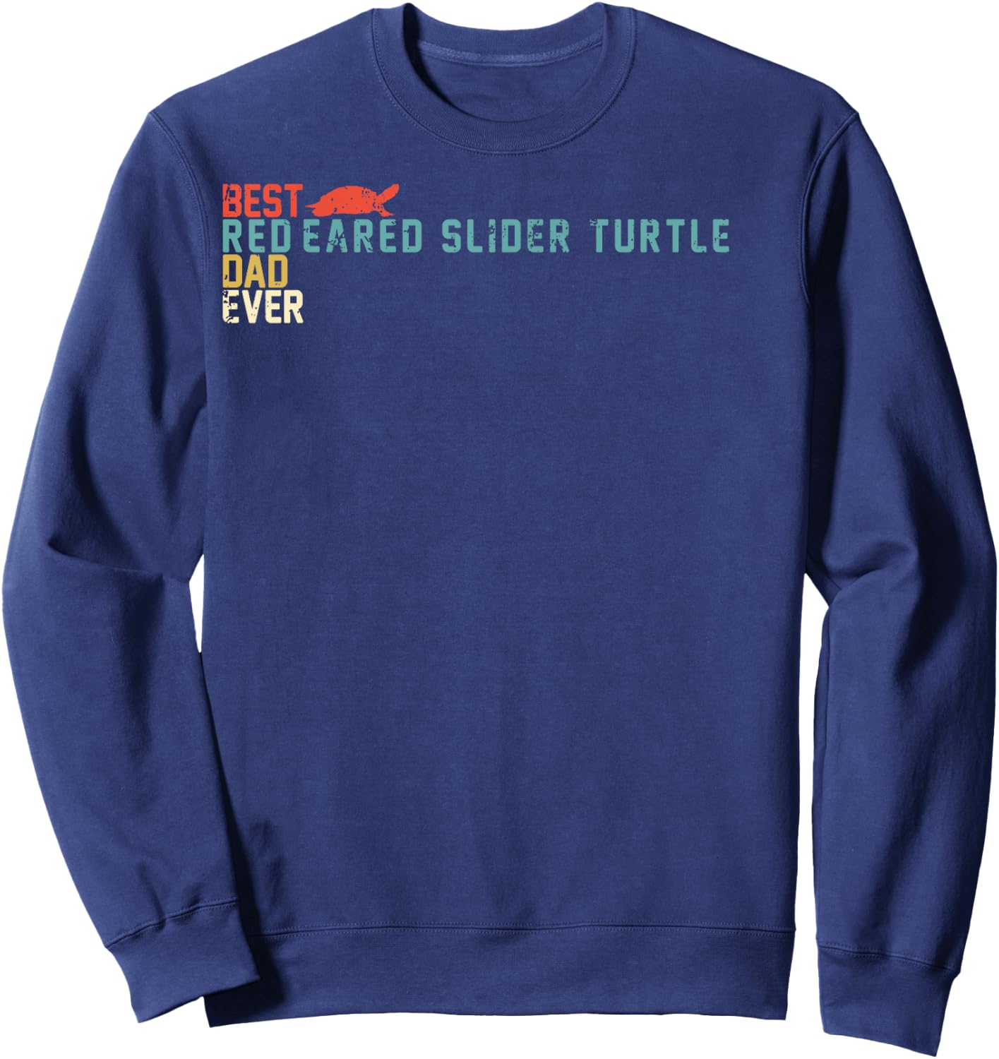 Best RED-EARED SLIDER TURTLE Dad Ever Shirt, Retro Vintage Sweatshirt - Sweatshirt | Navy
