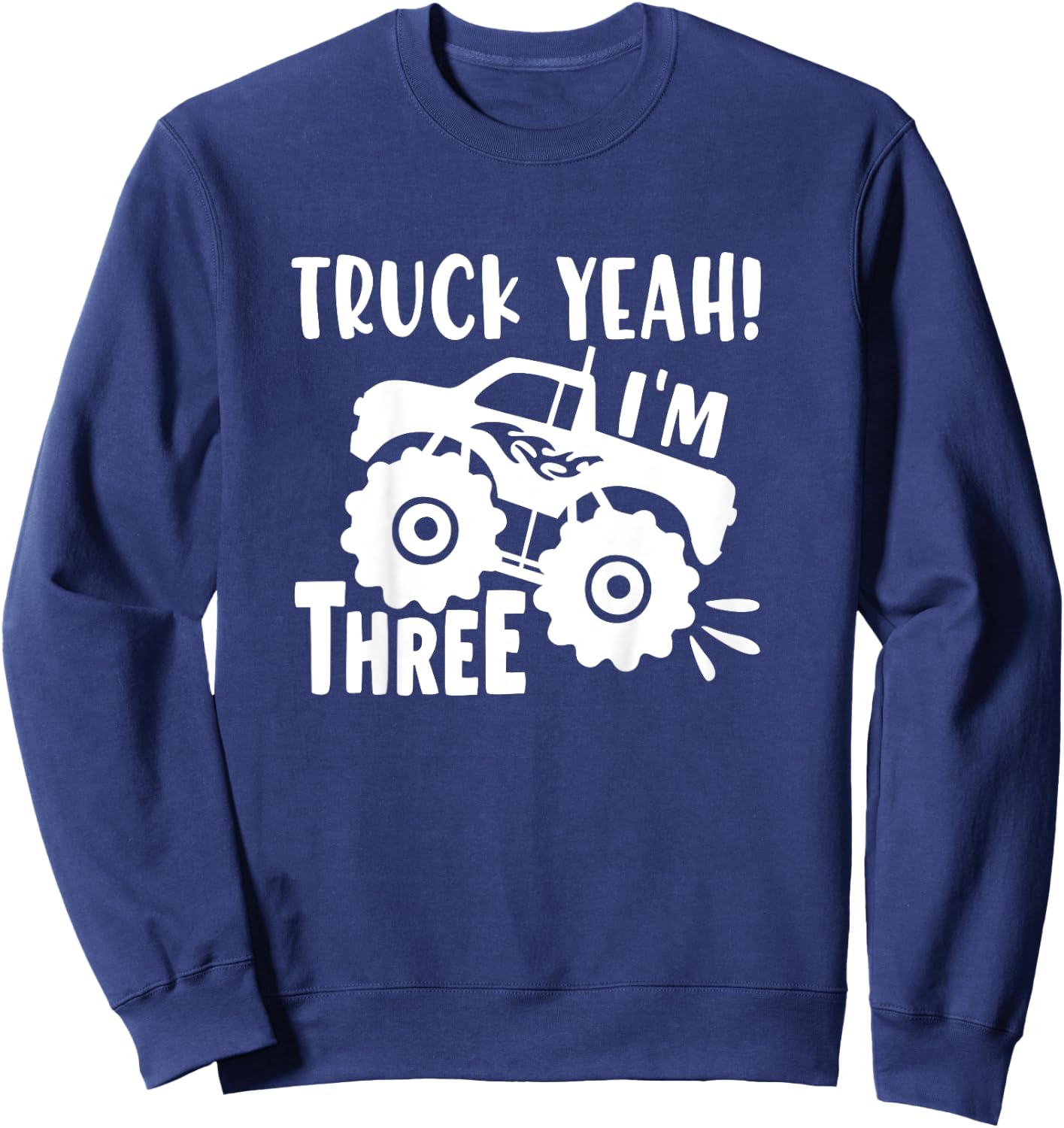 3 Years Old Birthday Gift, Truck Yeah I'm Three, Funny, Joke Sweatshirt - Sweatshirt | Navy
