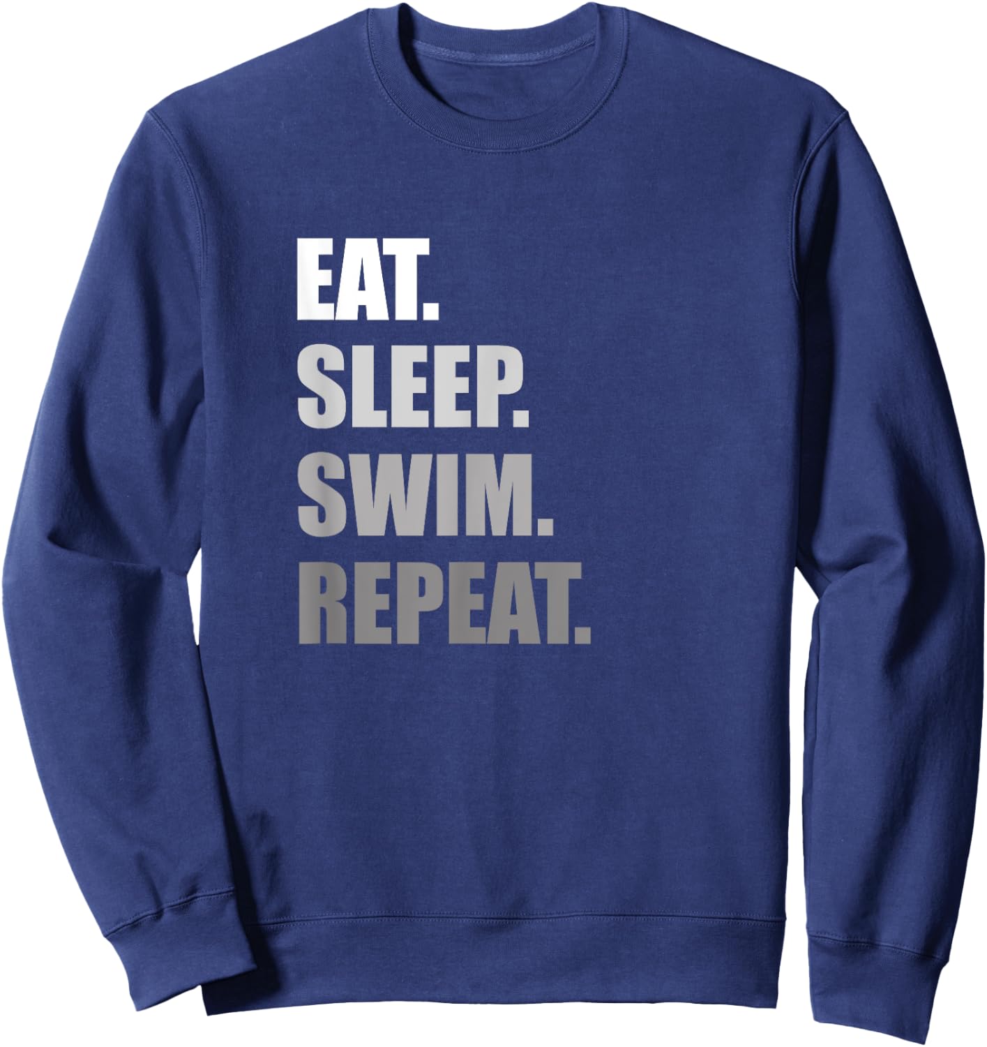 Eat. Sleep. Swim. Repeat. Funny Swimming Sweatshirt - Sweatshirt | Navy