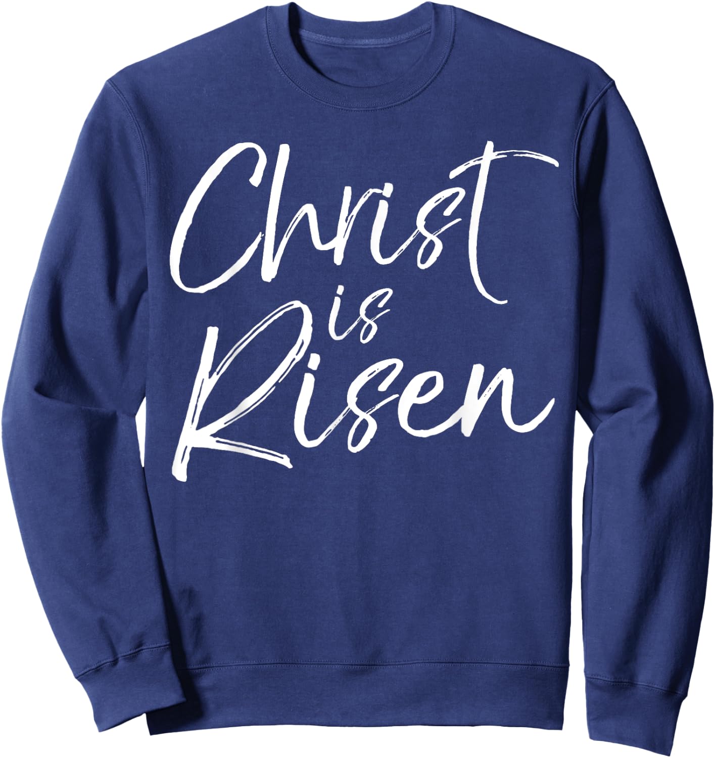 Christian Easter Gift Resurrection Quote Christ is Risen Sweatshirt - Sweatshirt | Navy