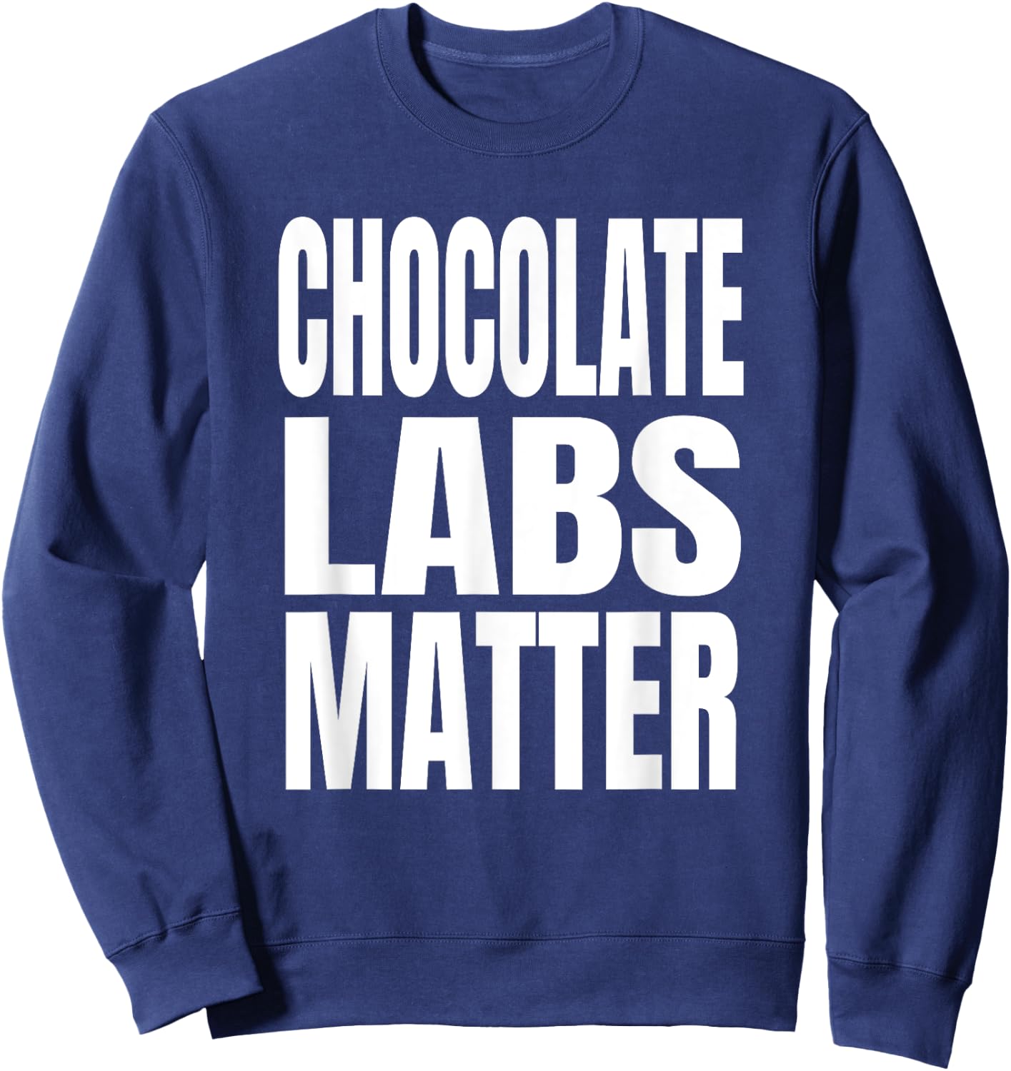 Chocolate Labs Matter Sweatshirt - Sweatshirt | Navy