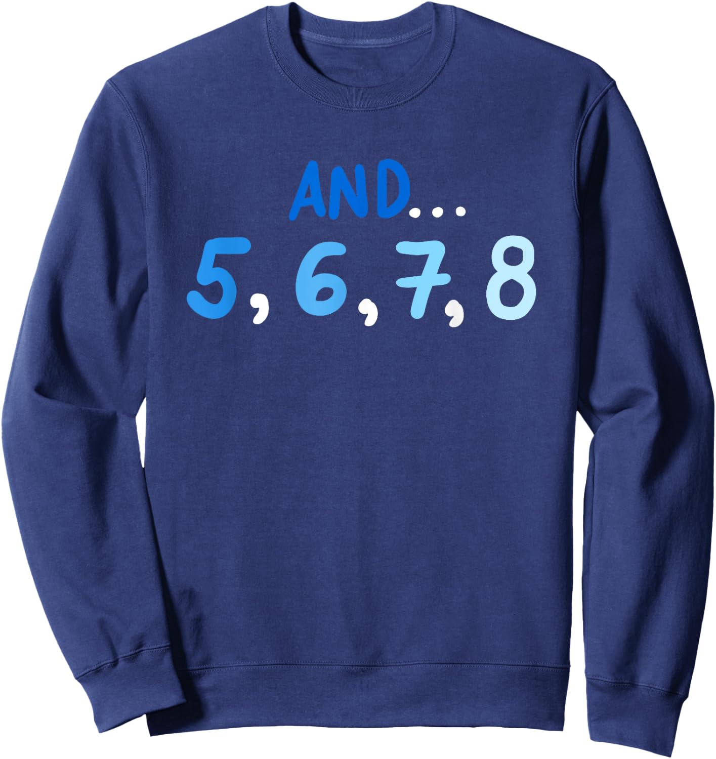Cute And 5678 Dancing Count Dance Teacher Sweatshirt - Sweatshirt | Navy