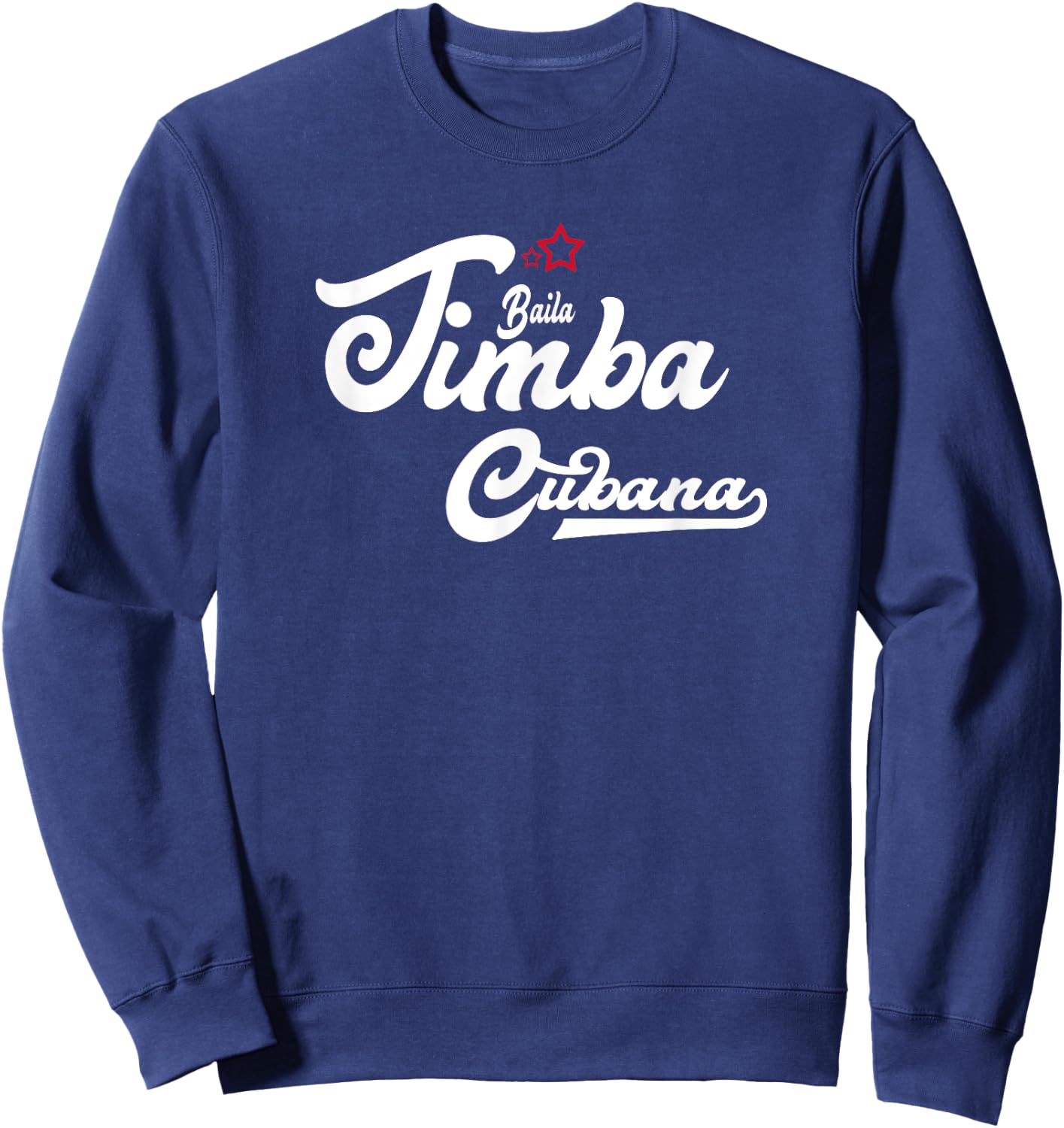 Baila Timba Cubana - Salsa Dance Sweatshirt - Sweatshirt | Navy