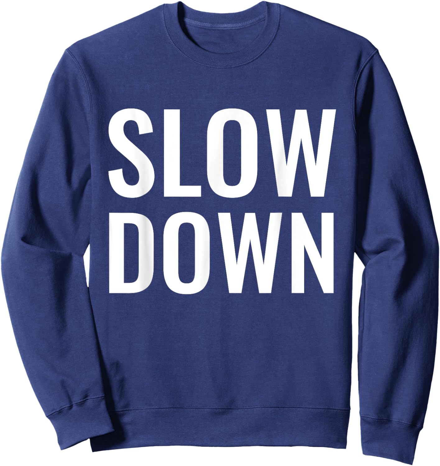 Slow Down One Step At A Time Mindfulness Conscious Awareness Sweatshirt - Sweatshirt | Navy