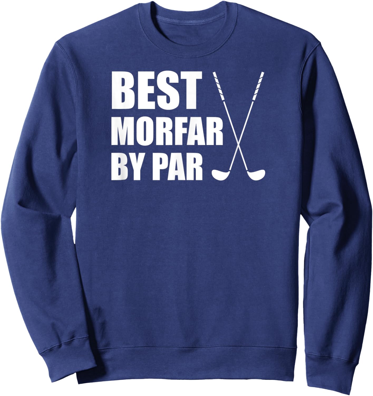 Best Morfar By Par Swedish Grandpa Golfer Pun Sweatshirt - Sweatshirt | Navy