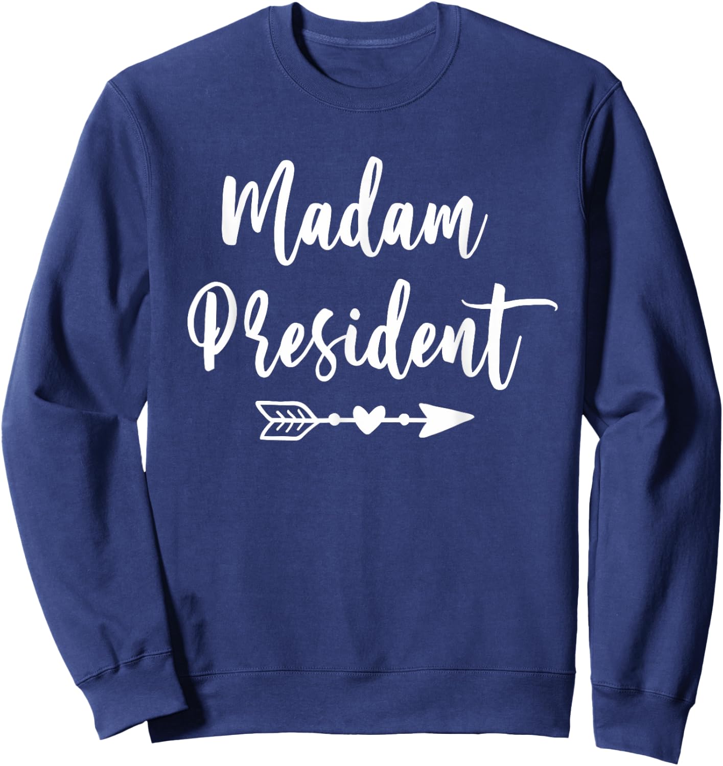 Madam President Lovely Mother's Day Sweatshirt - Sweatshirt | Navy
