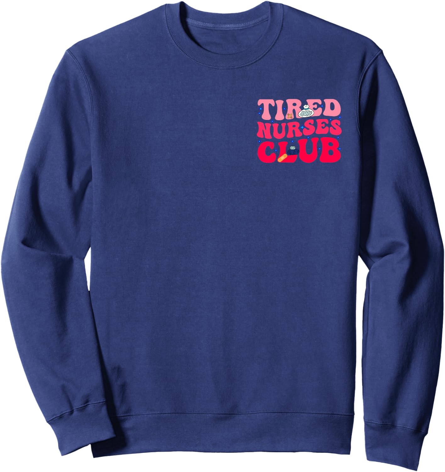Tired Nurses Club Funny Groovy CRNA RN Future Nursing School Sweatshirt - Sweatshirt | Navy