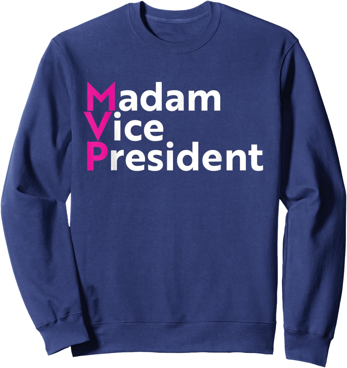 Madam Vice President Sweatshirt - Sweatshirt | Navy