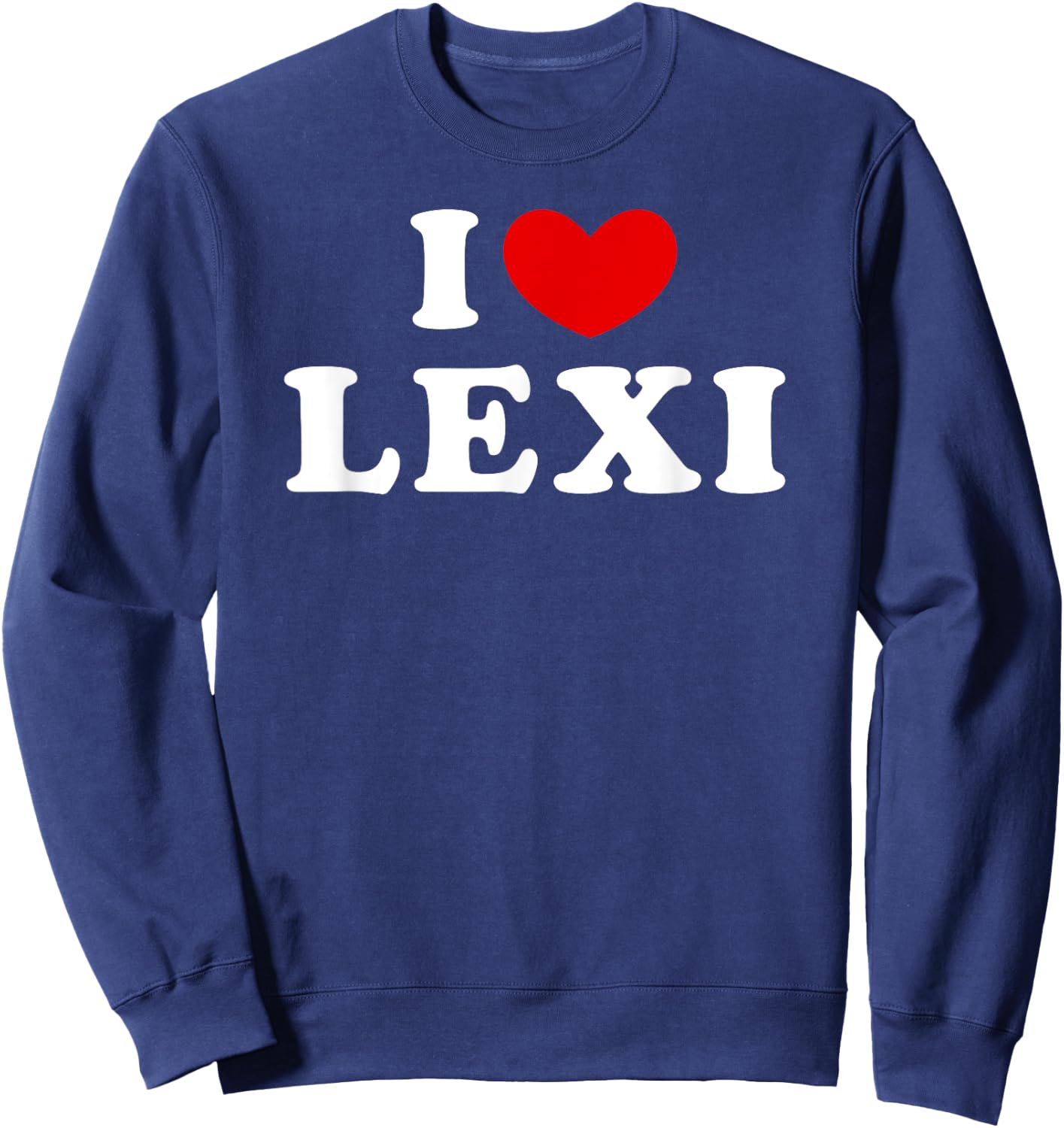 I Love Lexi, I Heart Lexi Sweatshirt - Sweatshirt | Navy