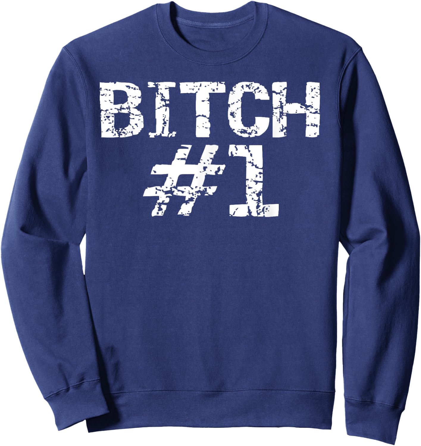 Fun Matching Bitch Shirts for Best Friends 1 & 2 Bitch #1 Sweatshirt - Sweatshirt | Navy