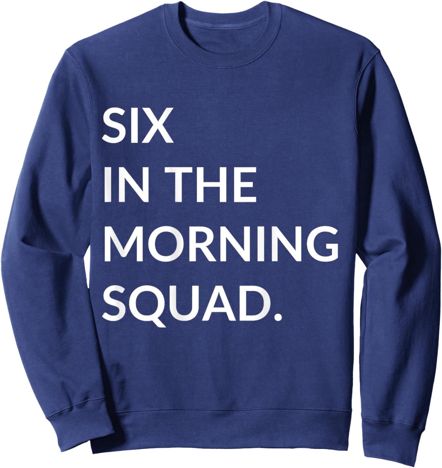 Six In The Morning 6 AM Workout Gym Fitness Back Printed Sweatshirt - Sweatshirt | Navy