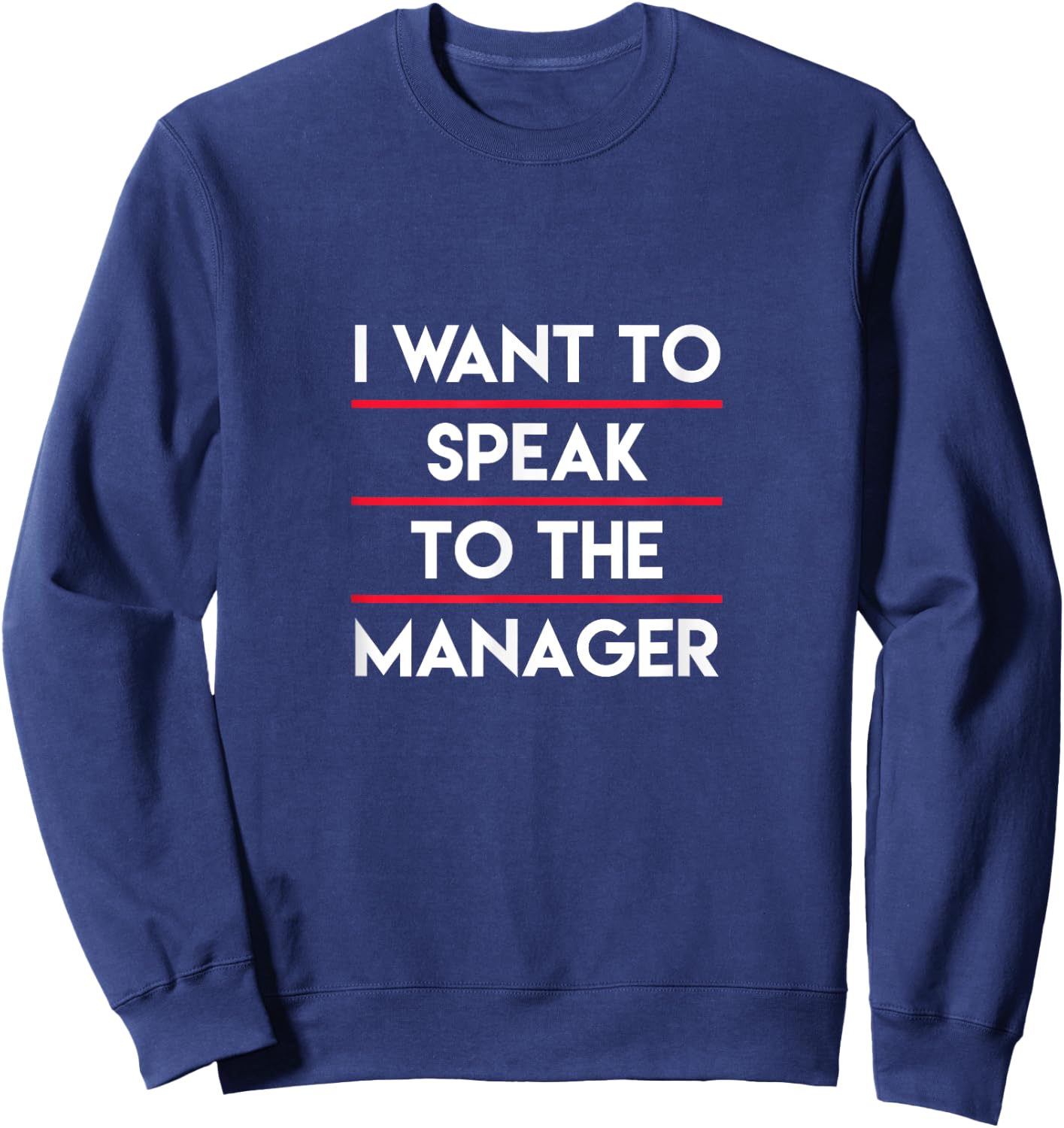 I Need To Talk To Your Manager, Funny Mother Sarcastic Meme Sweatshirt - Sweatshirt | Navy