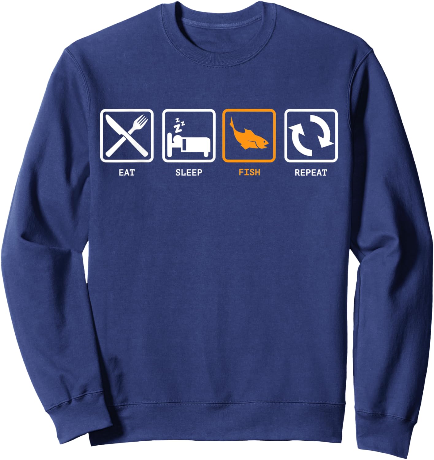 Eat, Sleep, Fish, Repeat! Gift Fishing Fanatic Sweatshirt - Sweatshirt | Navy