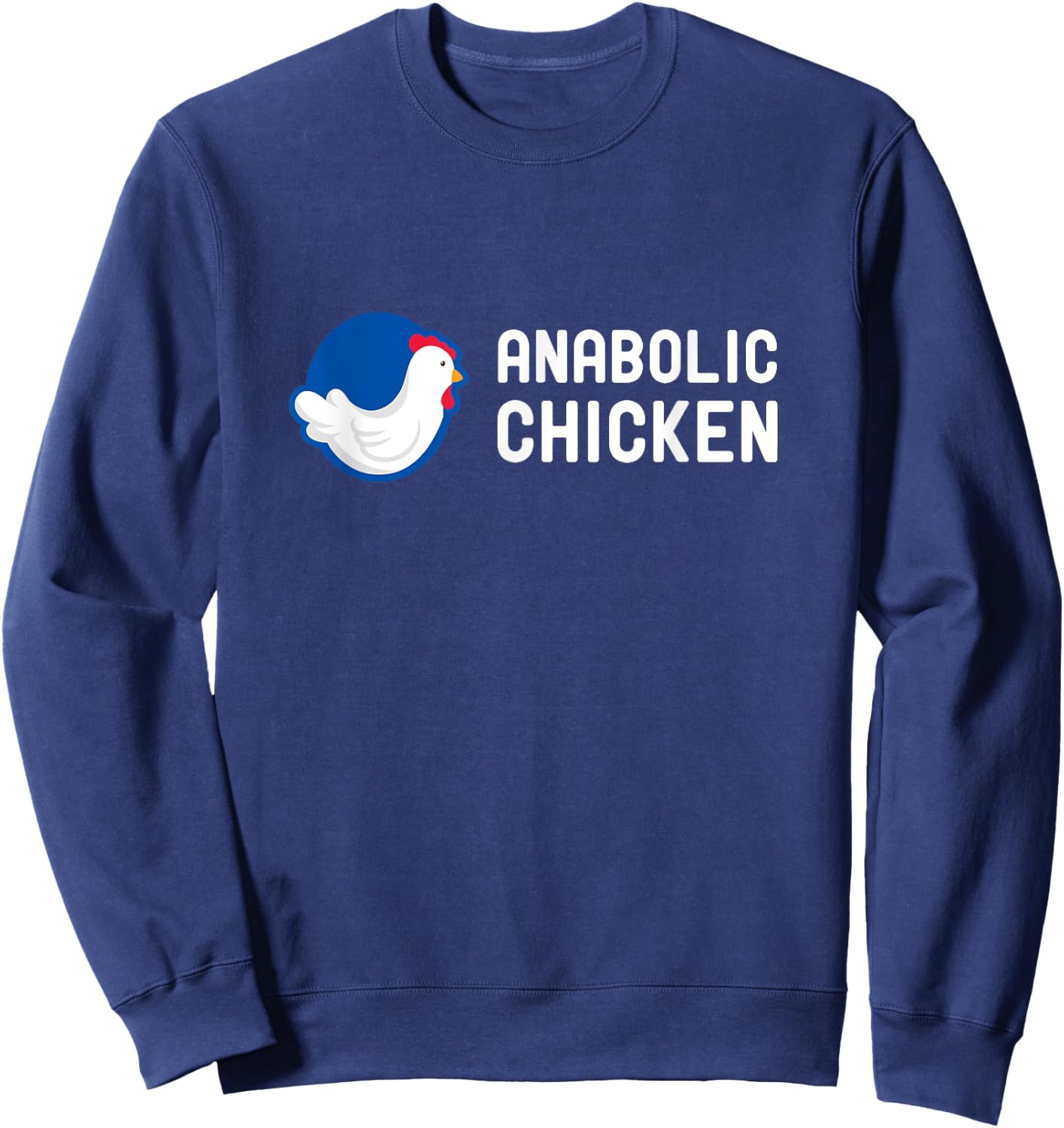 Anabolic Chicken Steroid Gym Fitness Bodybuilding Fitness Sweatshirt - Sweatshirt | Navy