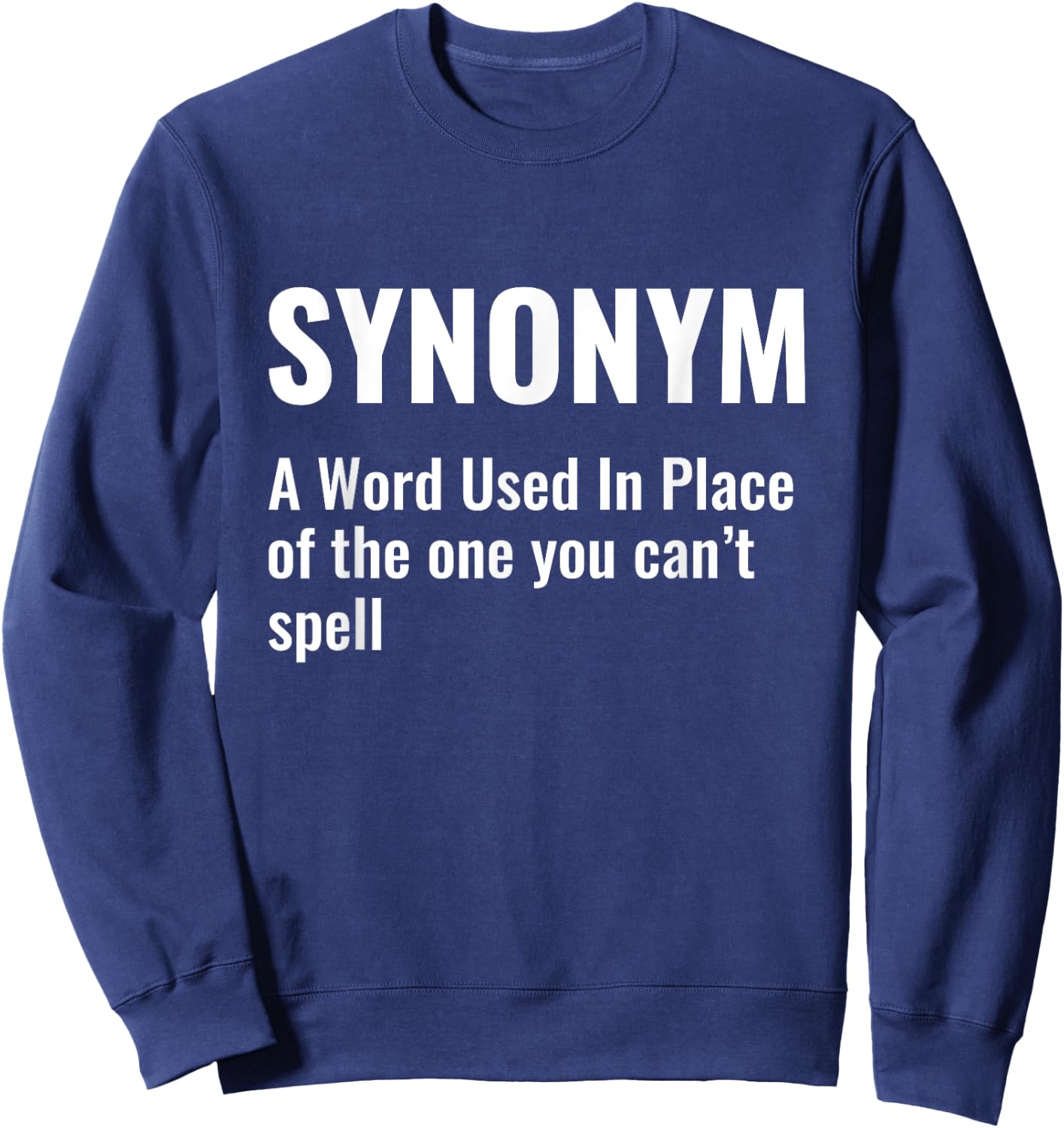 Funny Synonym Definition Grammar Teacher English Teacher Sweatshirt - Sweatshirt | Navy