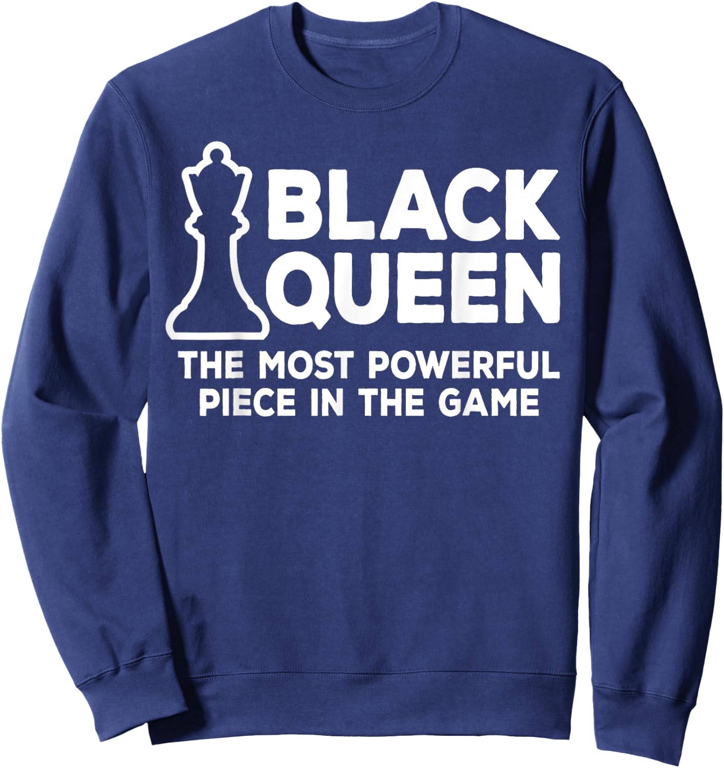 Black Queen Most Powerful Chess African American Women Gift Sweatshirt - Sweatshirt | Navy