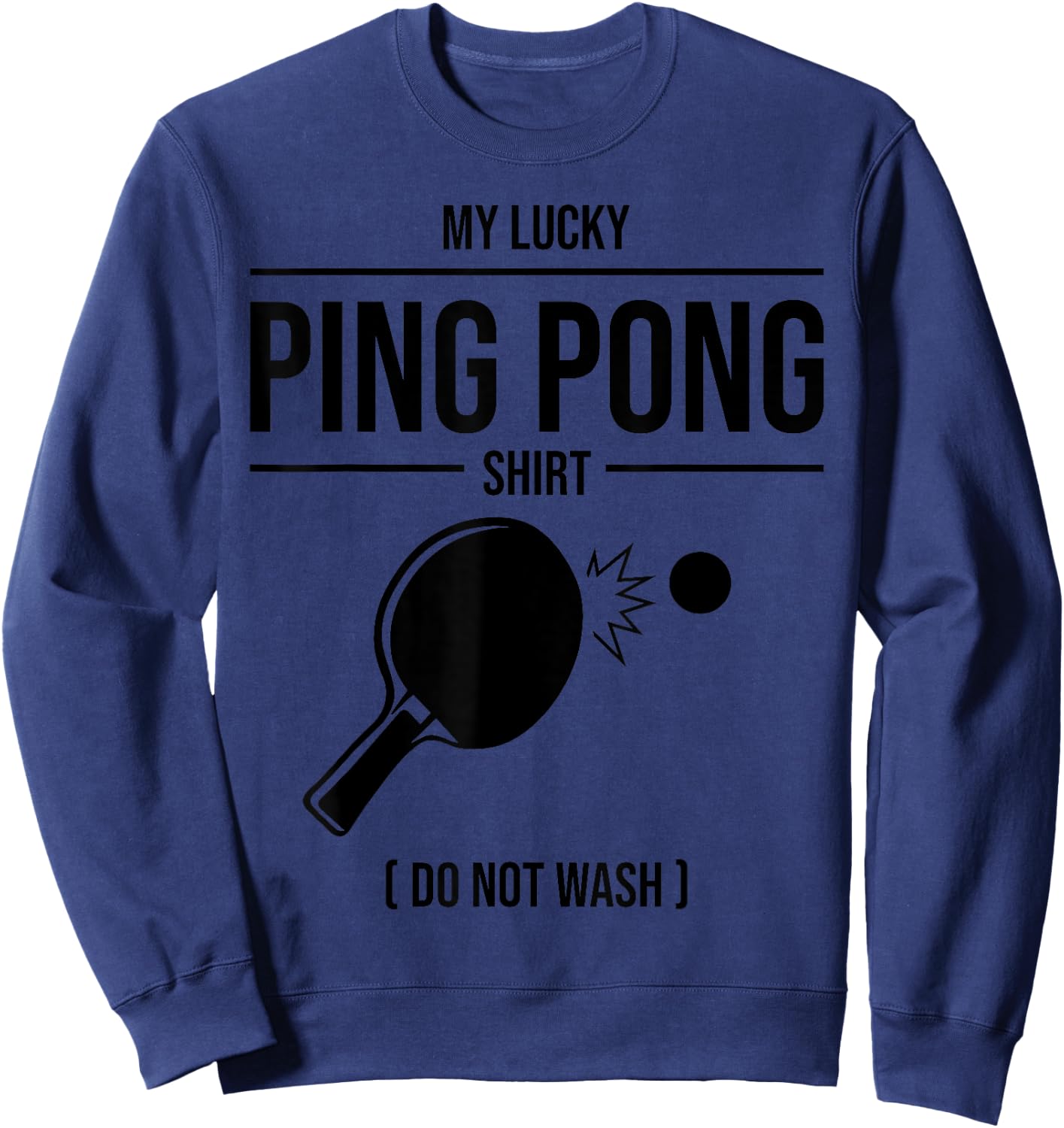 Funny Lucky Ping Pong Gift Table Tennis Player Men Women Sweatshirt - Sweatshirt | Navy