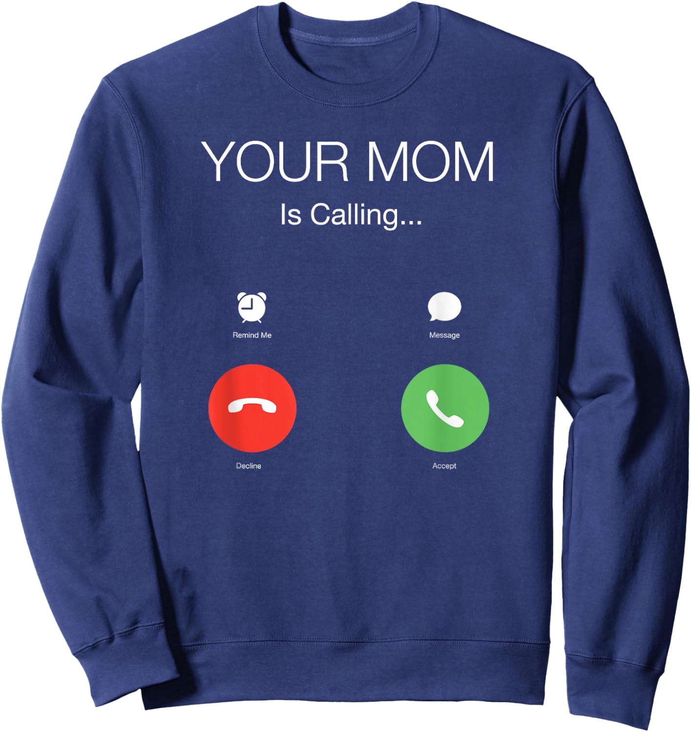 Your mom is calling Sweatshirt - Sweatshirt | Navy