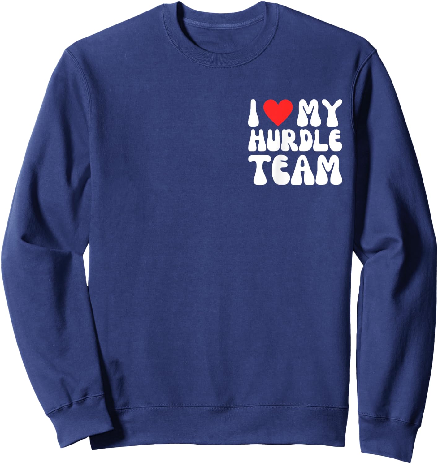 I Love My Hurdle Team! Funny Hurdles Coach Running Teacher Women Sweatshirt - Sweatshirt | Navy