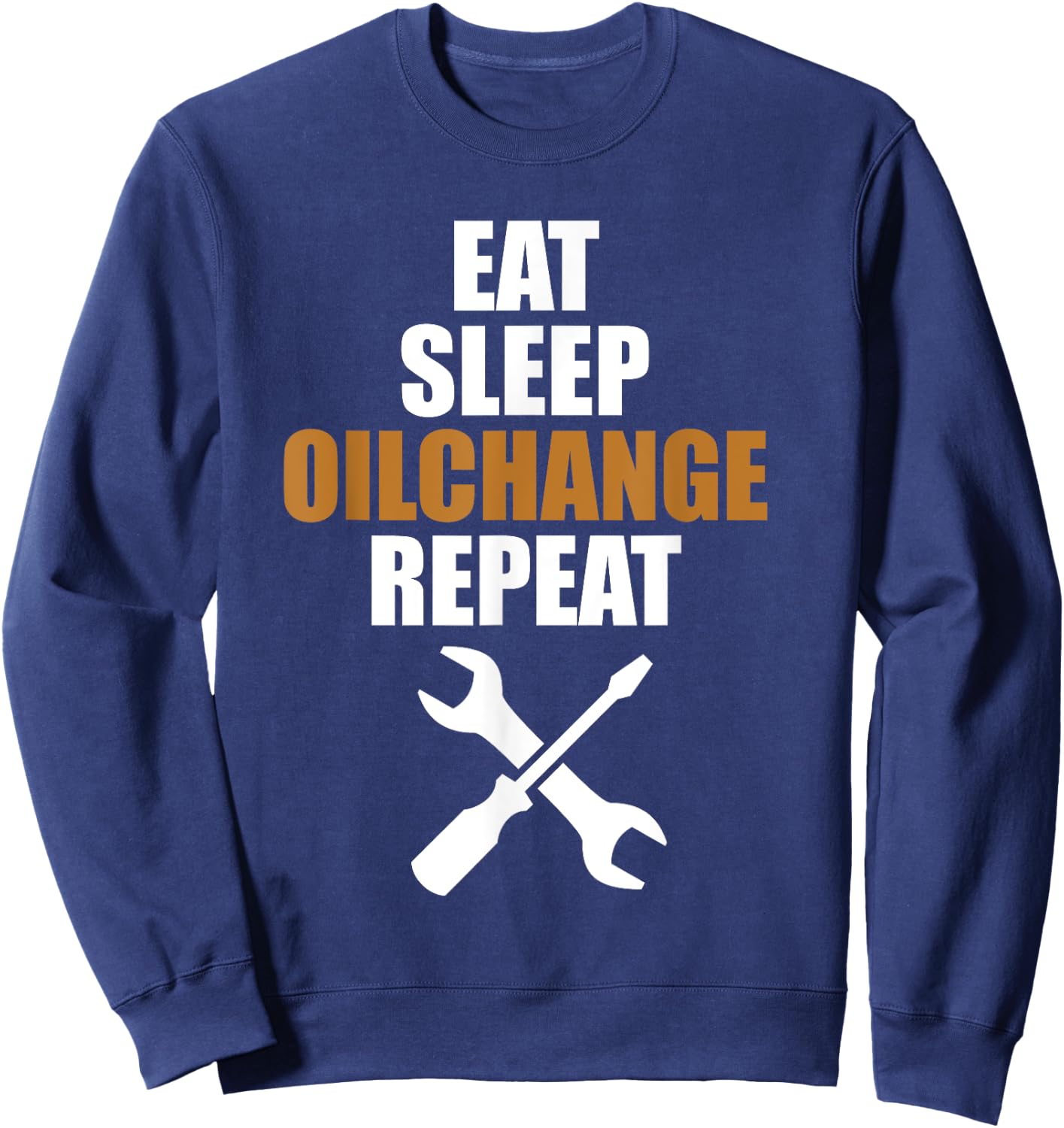 Mechatronics Technician | Mechanic | Eat sleep oil change Sweatshirt - Sweatshirt | Navy