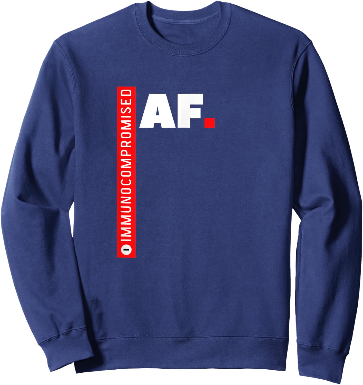 Immunocompromised AF Sweatshirt - Sweatshirt | Navy