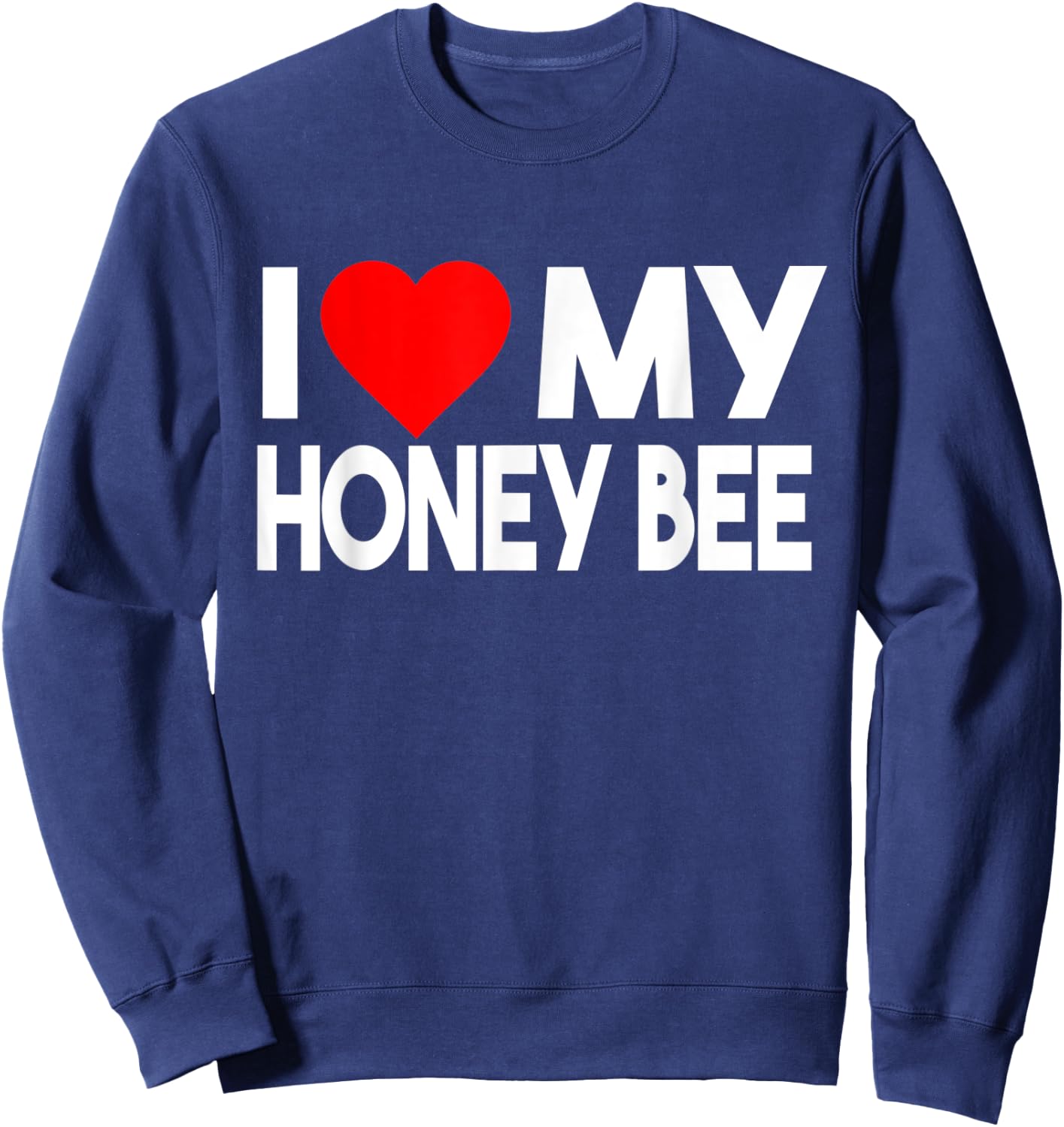 I Love My Honey Bee Shirt, Funny Animal Couple Matching Sweatshirt - Sweatshirt | Navy
