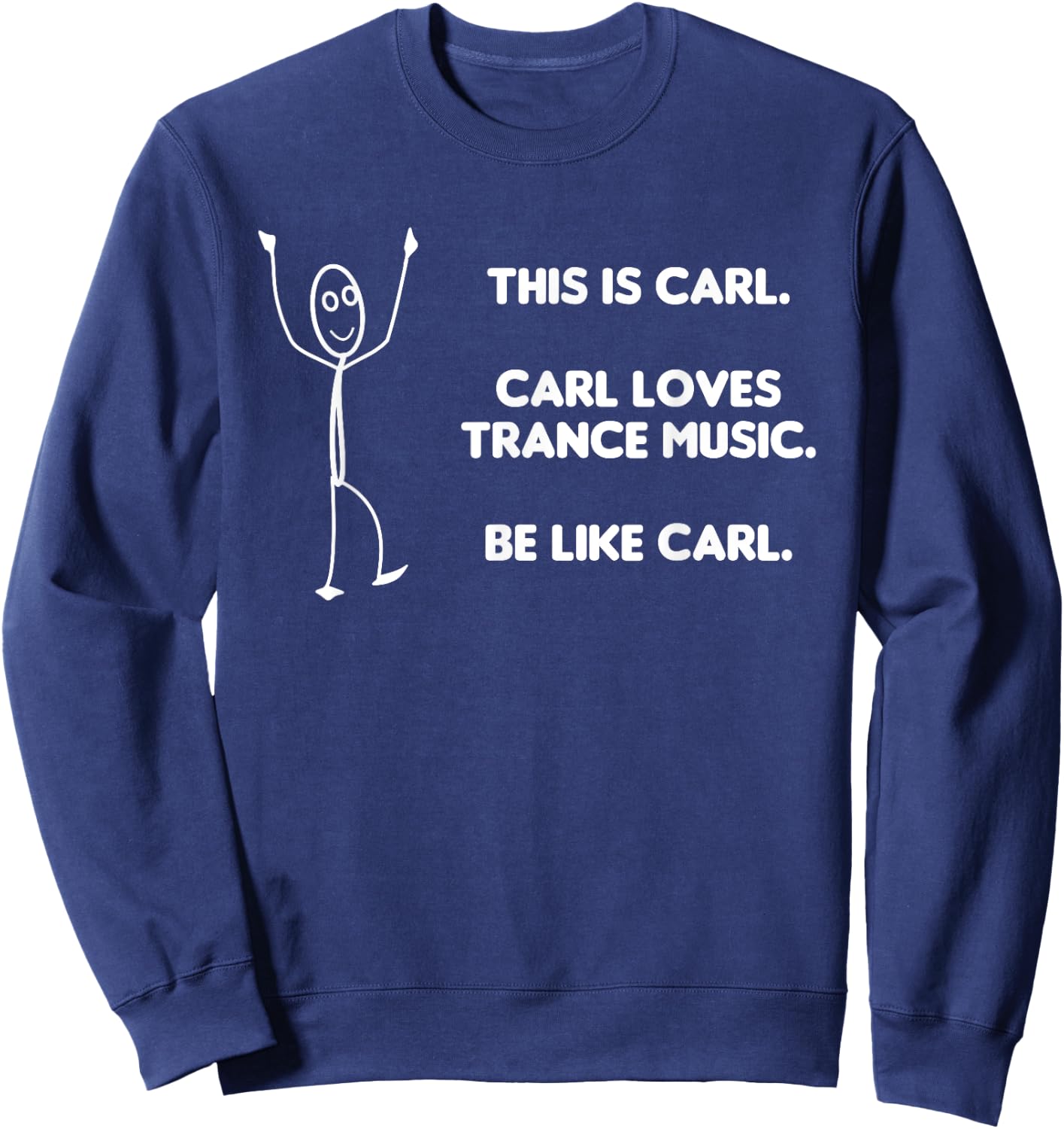 Trance Music Funny Quote - Meme EDM Rave Outfit Sweatshirt - Sweatshirt | Navy