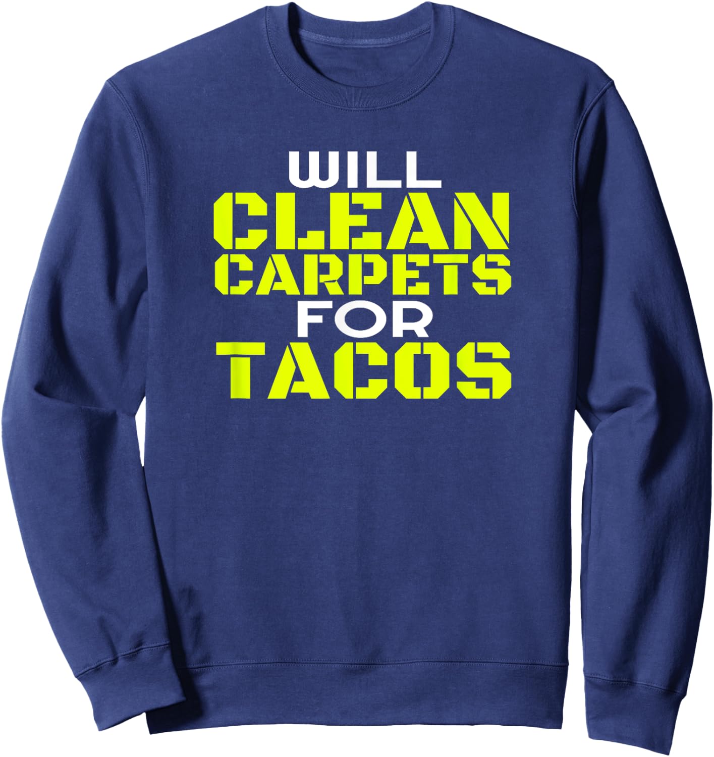 Funny Carpet Cleaning Job Dad Taco Tacos Carpet Cleaner Sweatshirt - Sweatshirt | Navy
